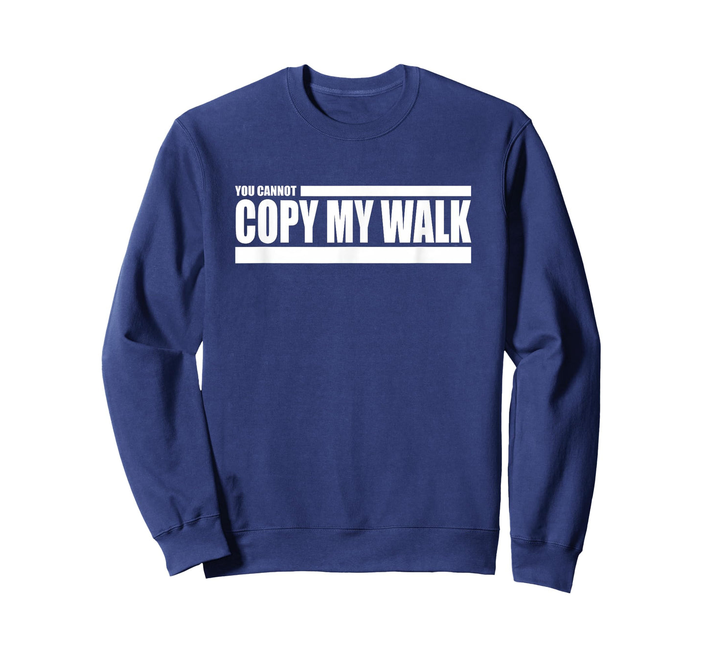 You Cannot Copy My Walk Challenge T-Shirt