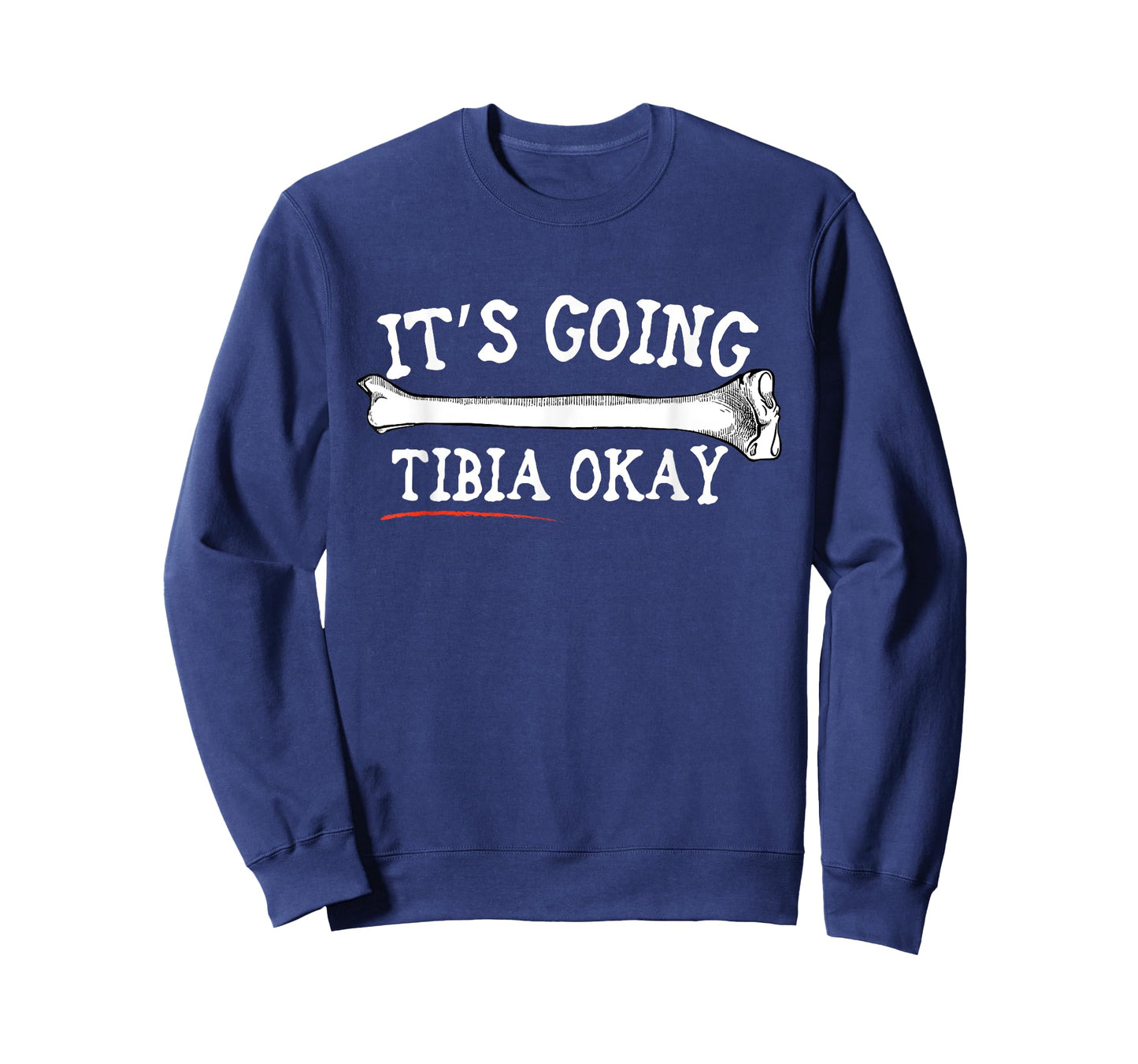 "It's Going Tibia Okay" Shirt T-Shirt