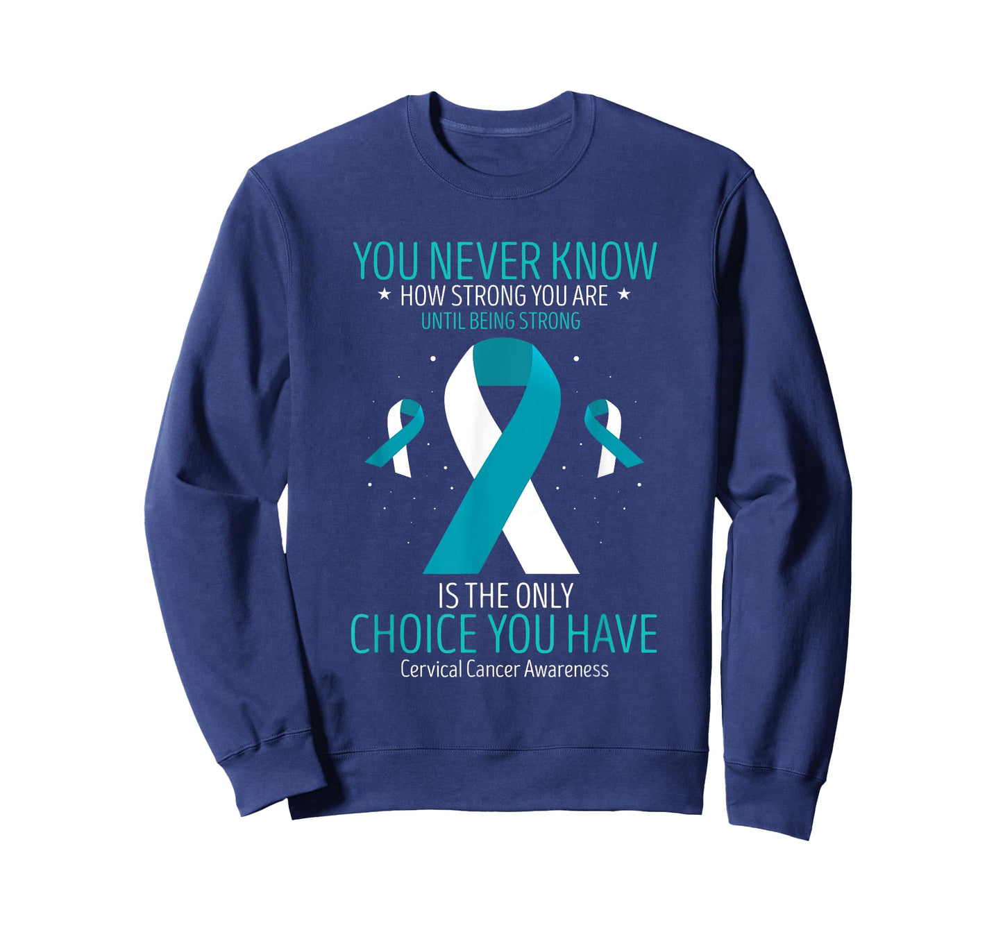 Cervical Cancer Awareness Being Strong White Teal Ribbon T-Shirt