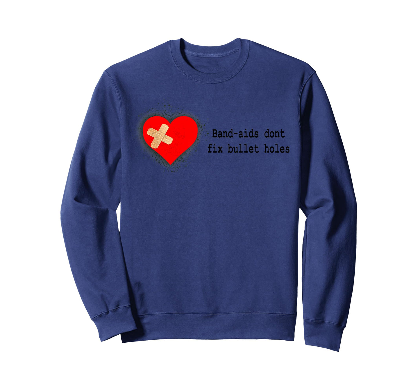 Band-Aids Dont Fix Bullet Holes Apparel T-Shirt