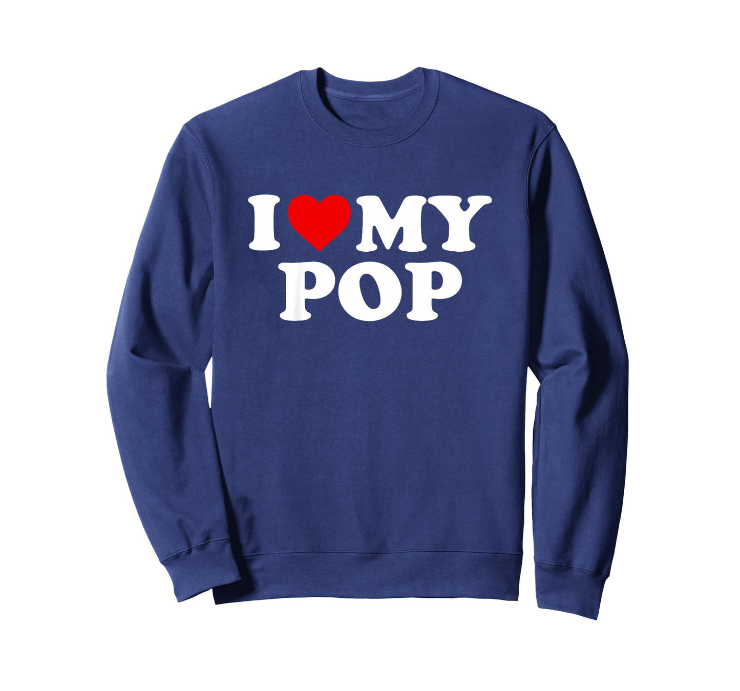 I Love My Pop Design: Toddler, Boy, Girl, Youth, Baby T-Shirt