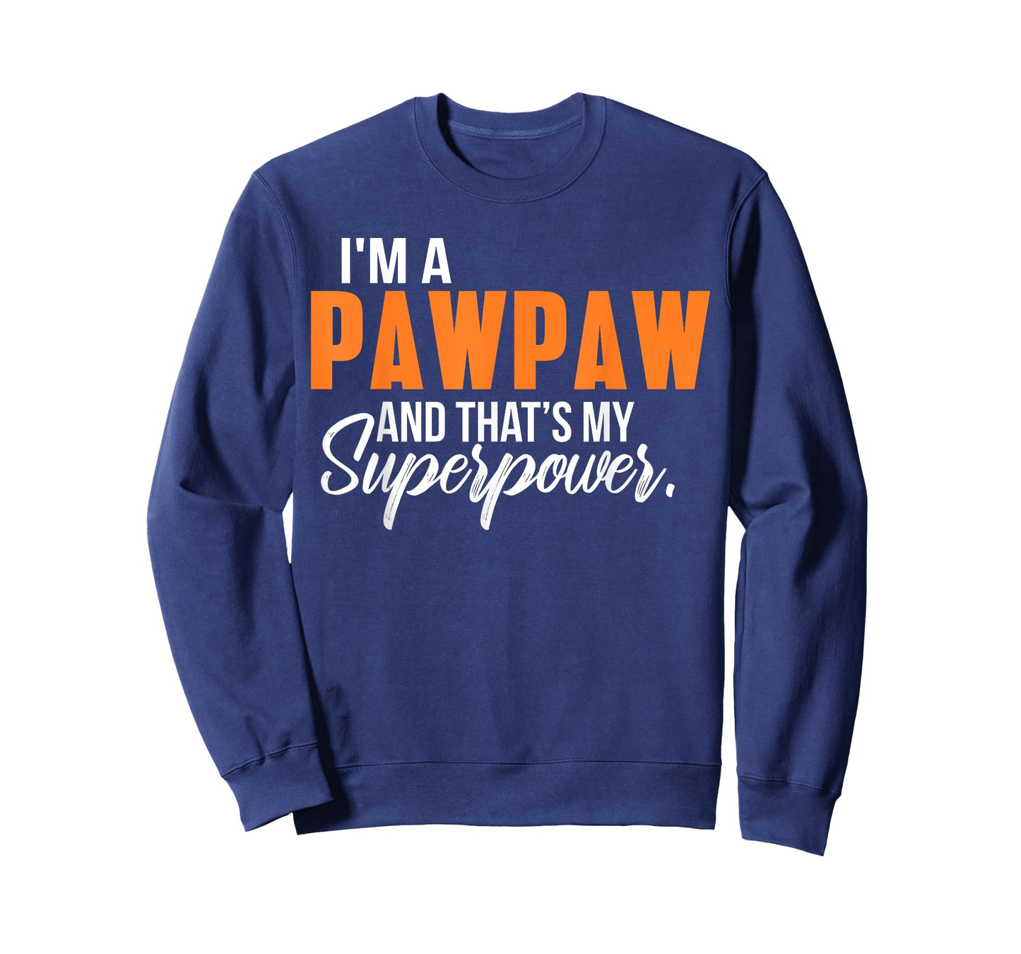 I'm a Pawpaw and that's my Superpower Funny Grandpa T-Shirt T-Shirt