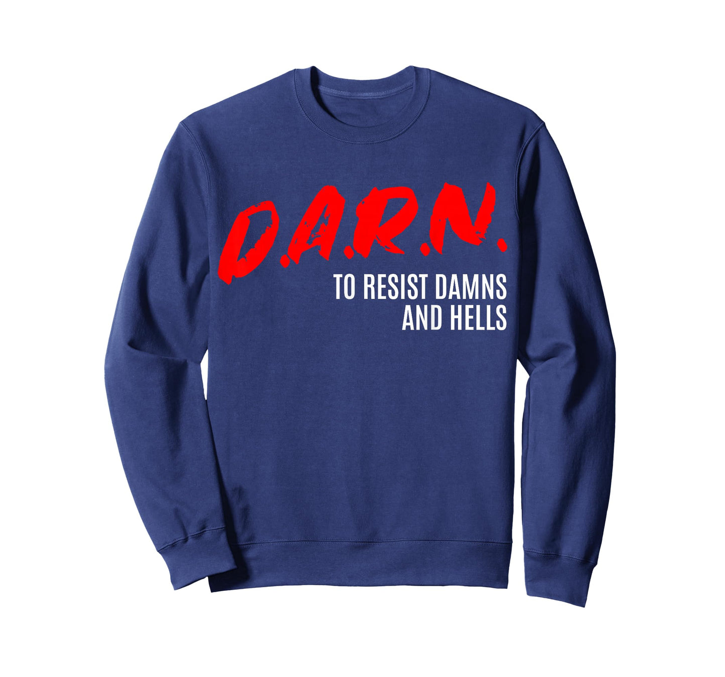 DARN to Resist Damns and Hells T-Shirt