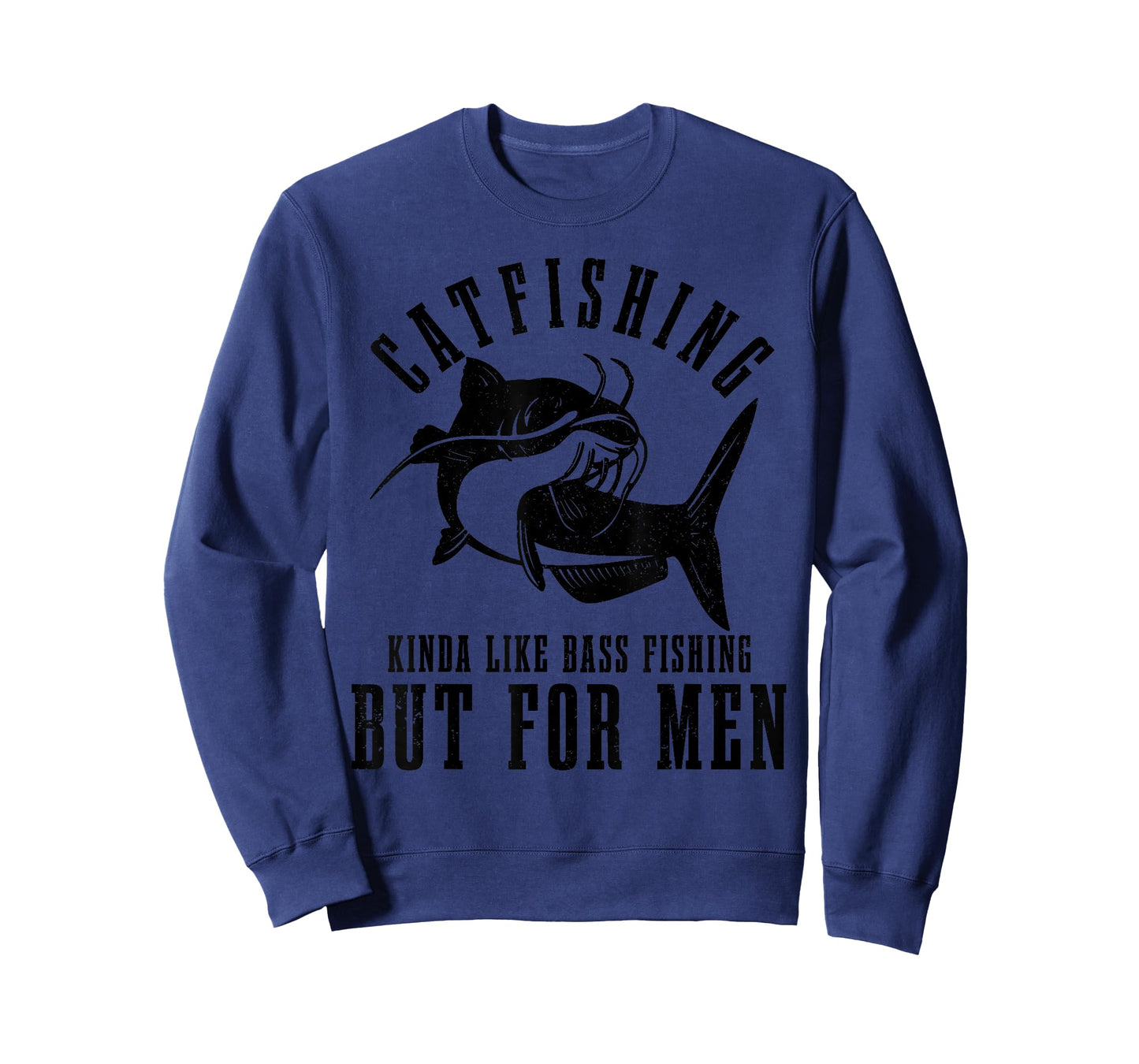 Catfishing Kinda Like Bass Fishing But For Men Funny Catfish T-Shirt