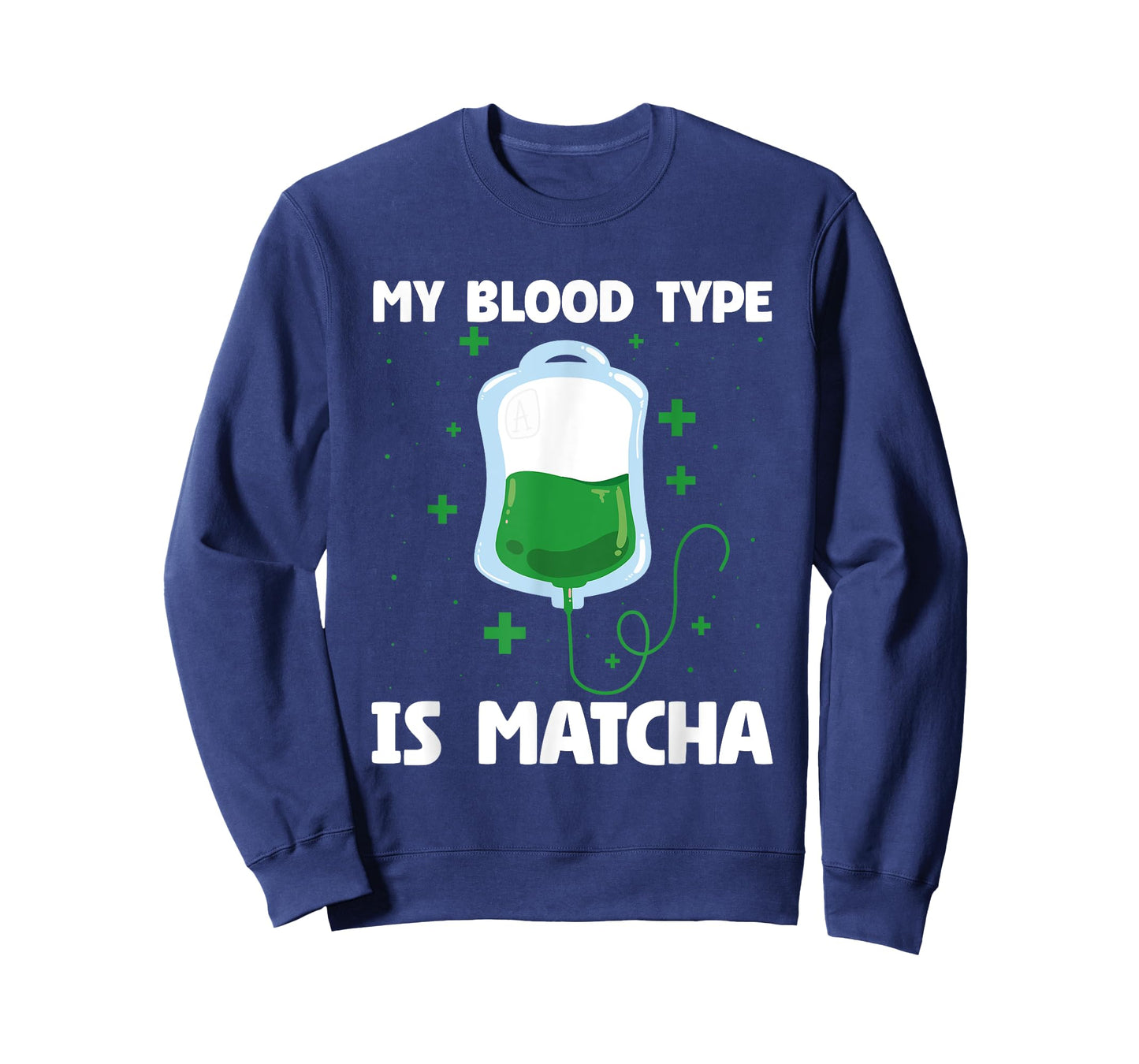 Funny My Blood Type is Matcha Green Tea Lover T-Shirt