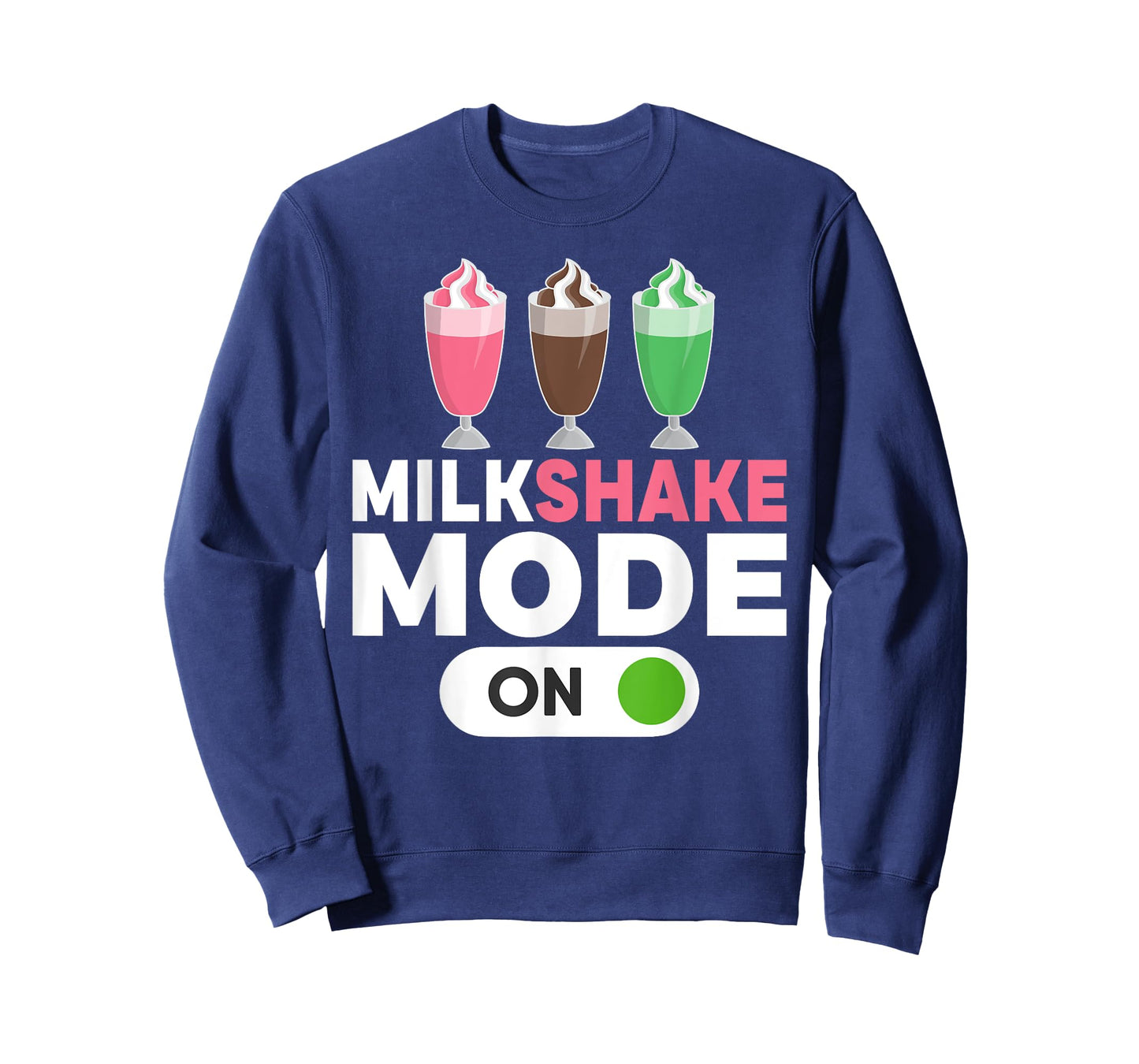 Milkshake Mode On Milkshake T-Shirt
