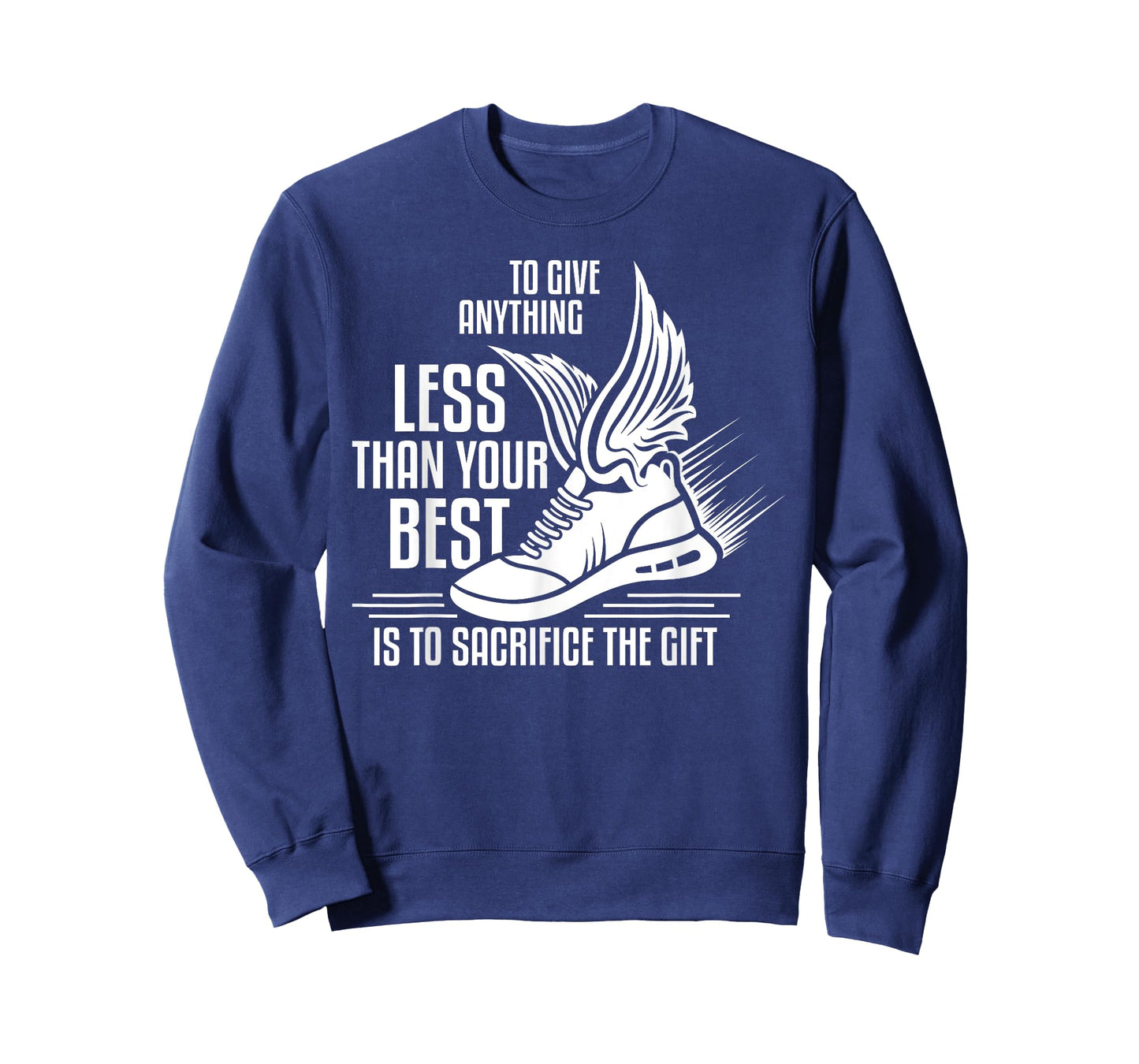 To give anything less than your best is to sacrifice the gif T-Shirt