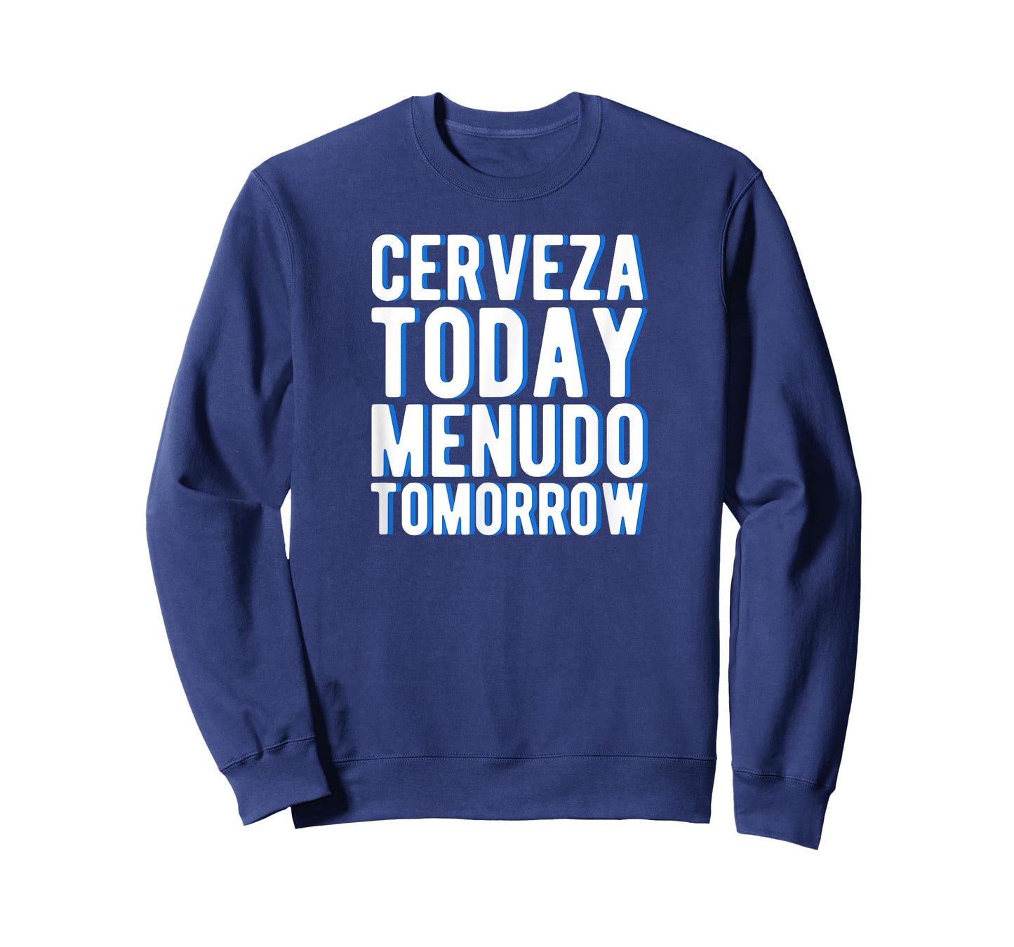 Cerveza Today Menudo Tomorrow T-Shirt Spanish Language Gift T-Shirt