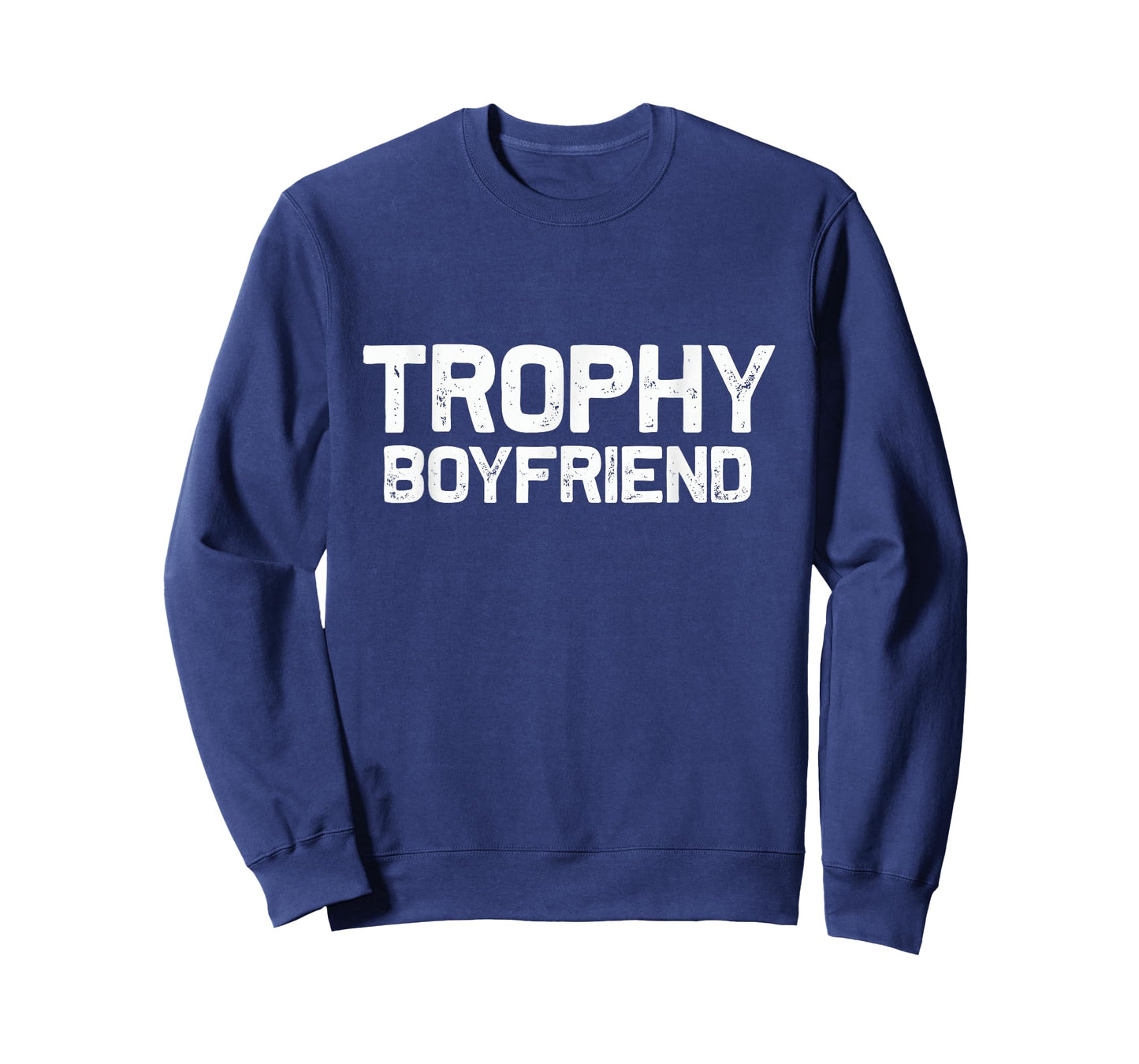 Mens Trophy Boyfriend | Funny T-Shirt Gift idea T-Shirt