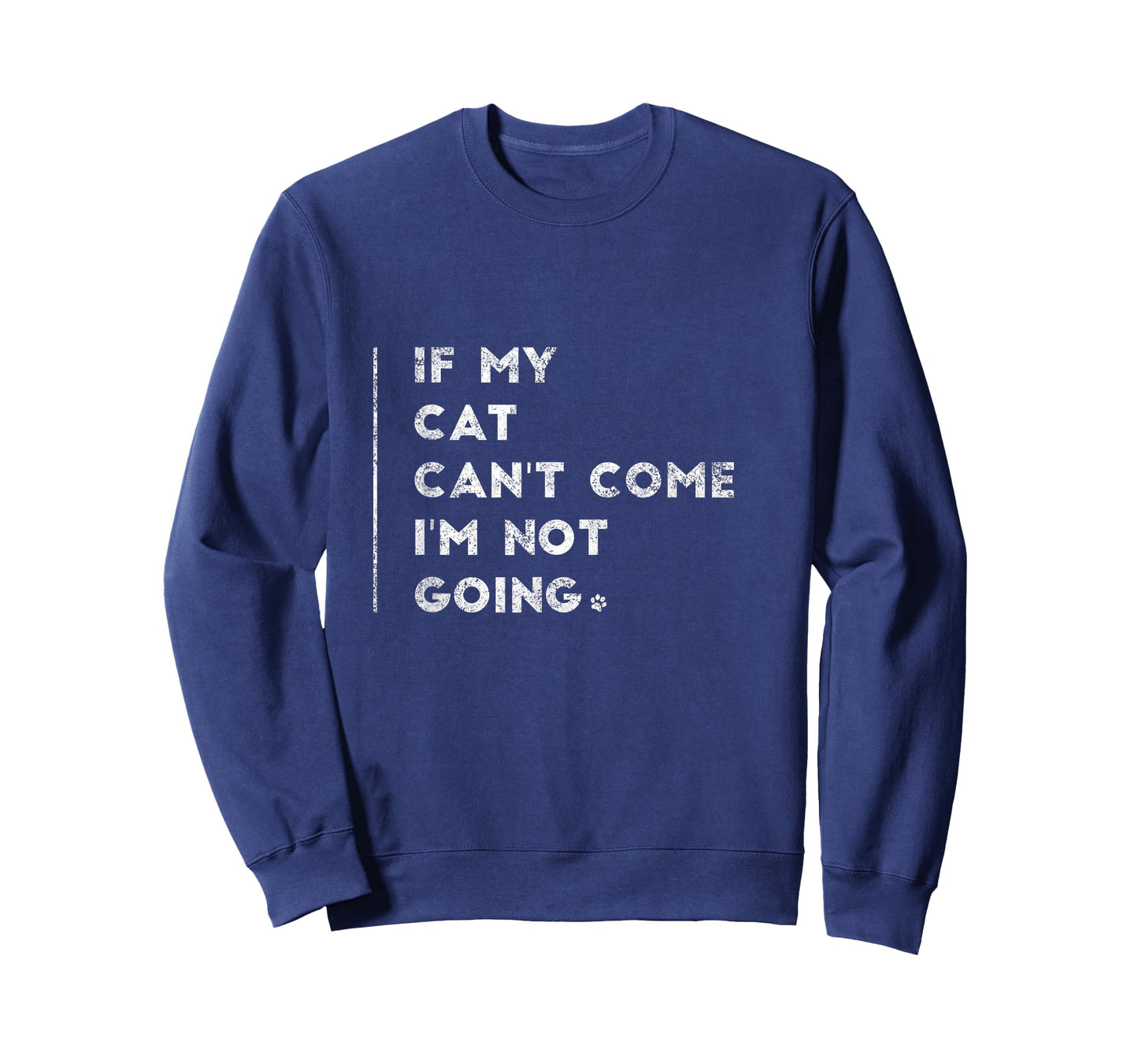 If My Cat Can't Come I'm Not Going Shirt Sayings On Shirts