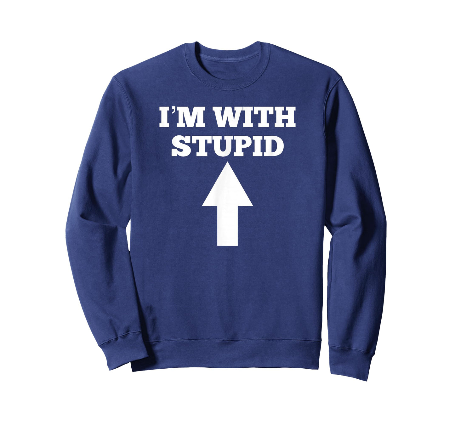 Funny I'm with Stupid and Arrow Pointing Up T-Shirt