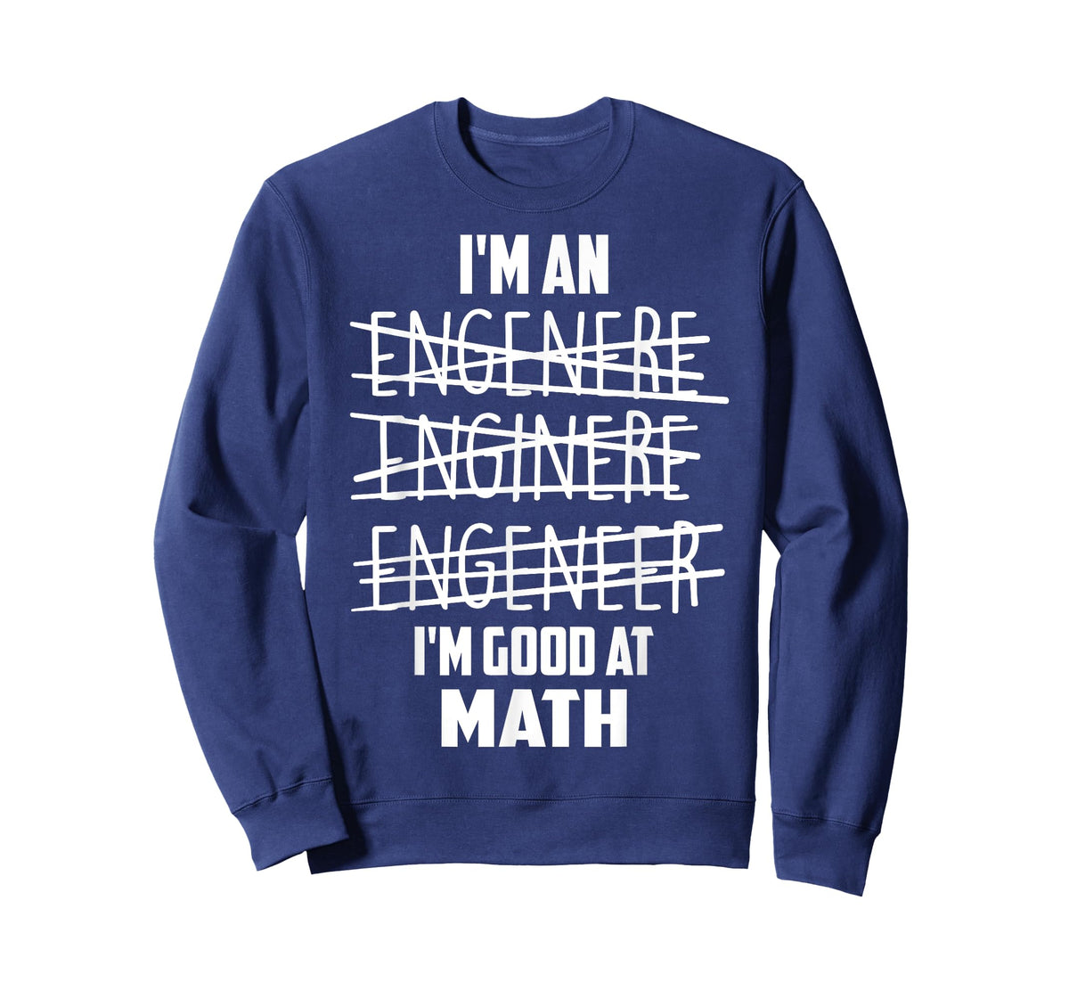 I'm An Enginere Engeneer Good At Math Shirt Engineer Gift T-Shirt