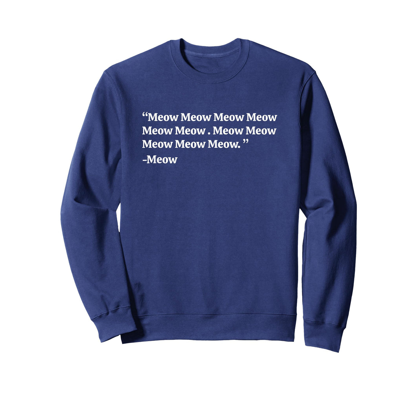 Funny Meow Quotes by Meow Cat Mom and Dad Meow Meow T-Shirt