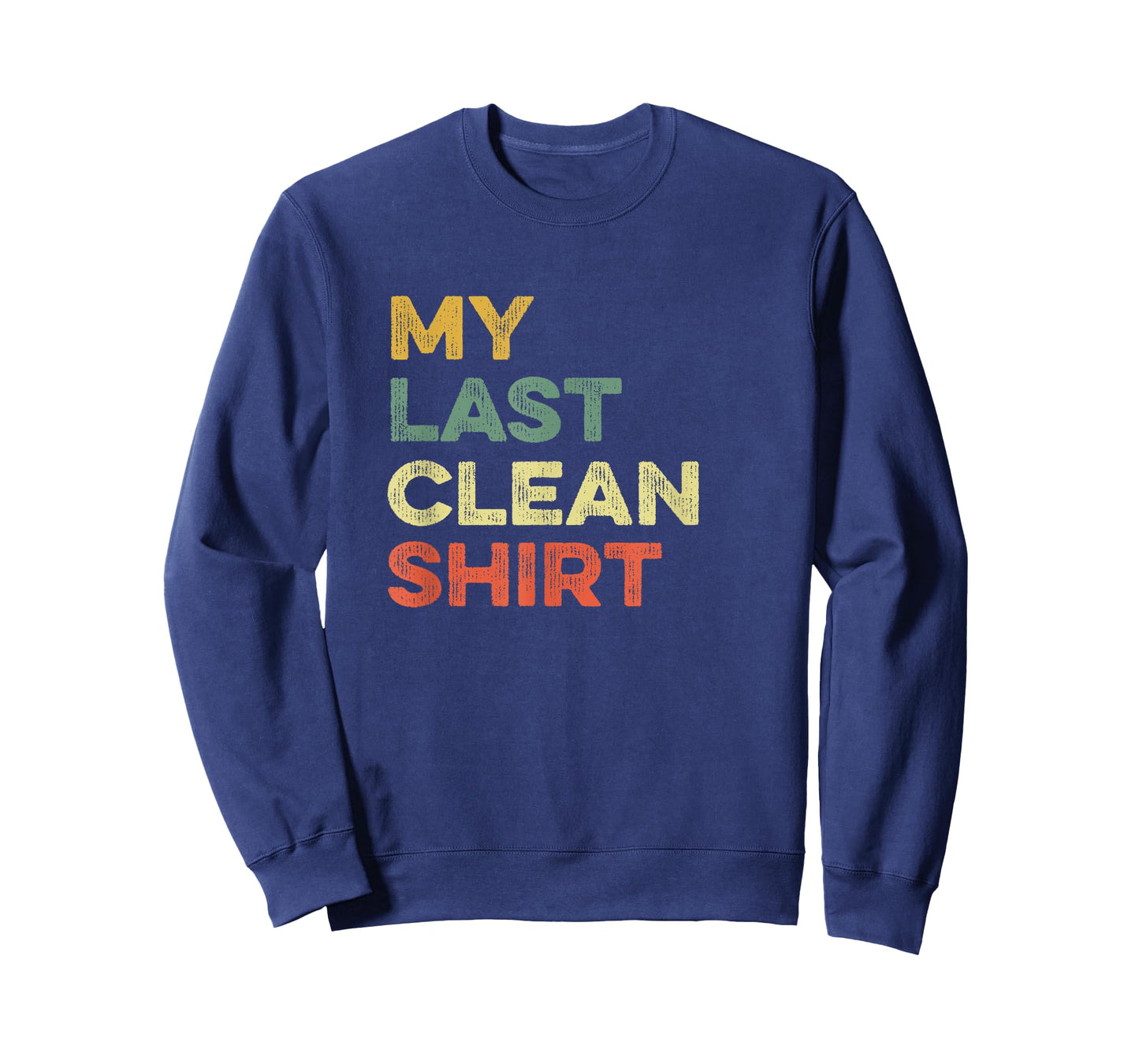 This Is My Last Clean Shirt Viral Joke Funny Laundry Meme T-Shirt