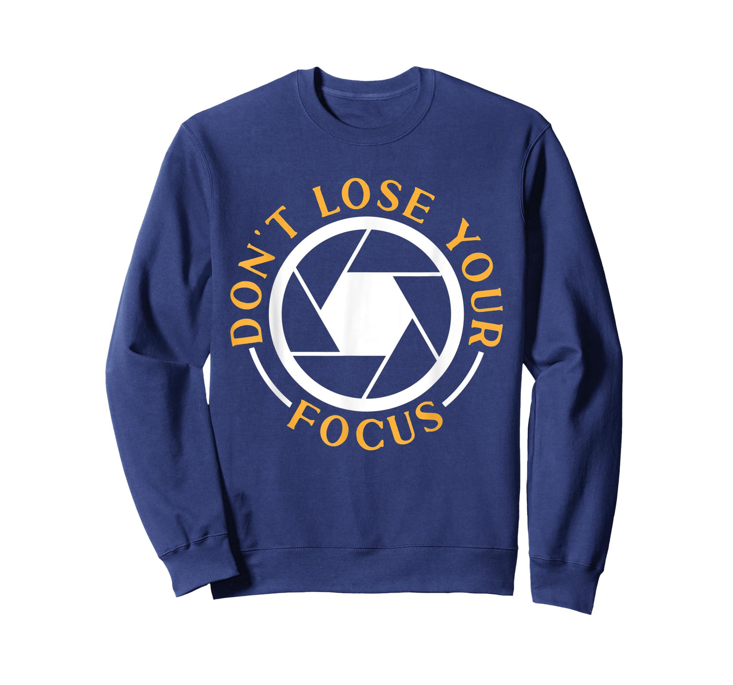 Photography Don't Lose Your Focus Photographer T-Shirt
