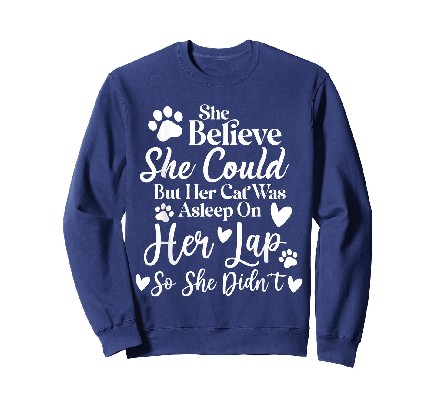 She Believed She Could But Her Cat Was Asleep on Her Lap Men Women Kids T-Shirt