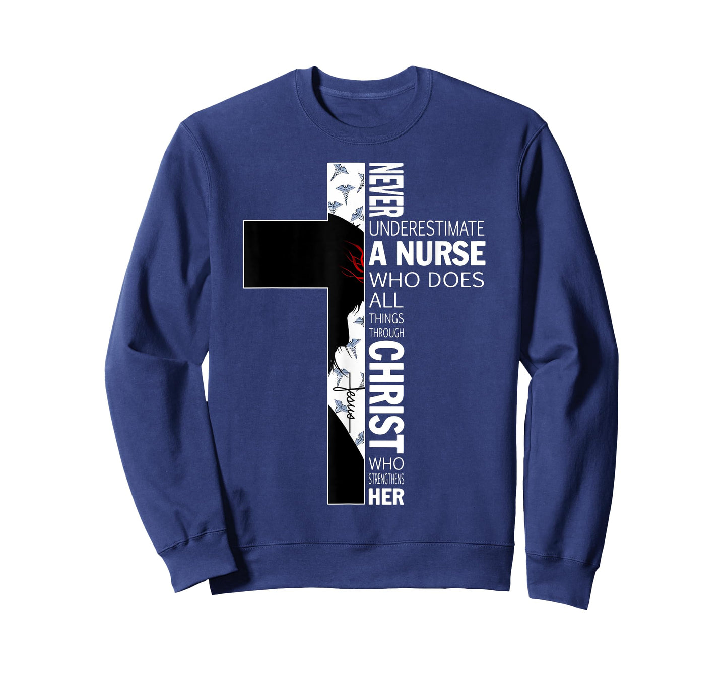 Cross Never Underestimate A Nurse Christ Bibles Jesus T-Shirt