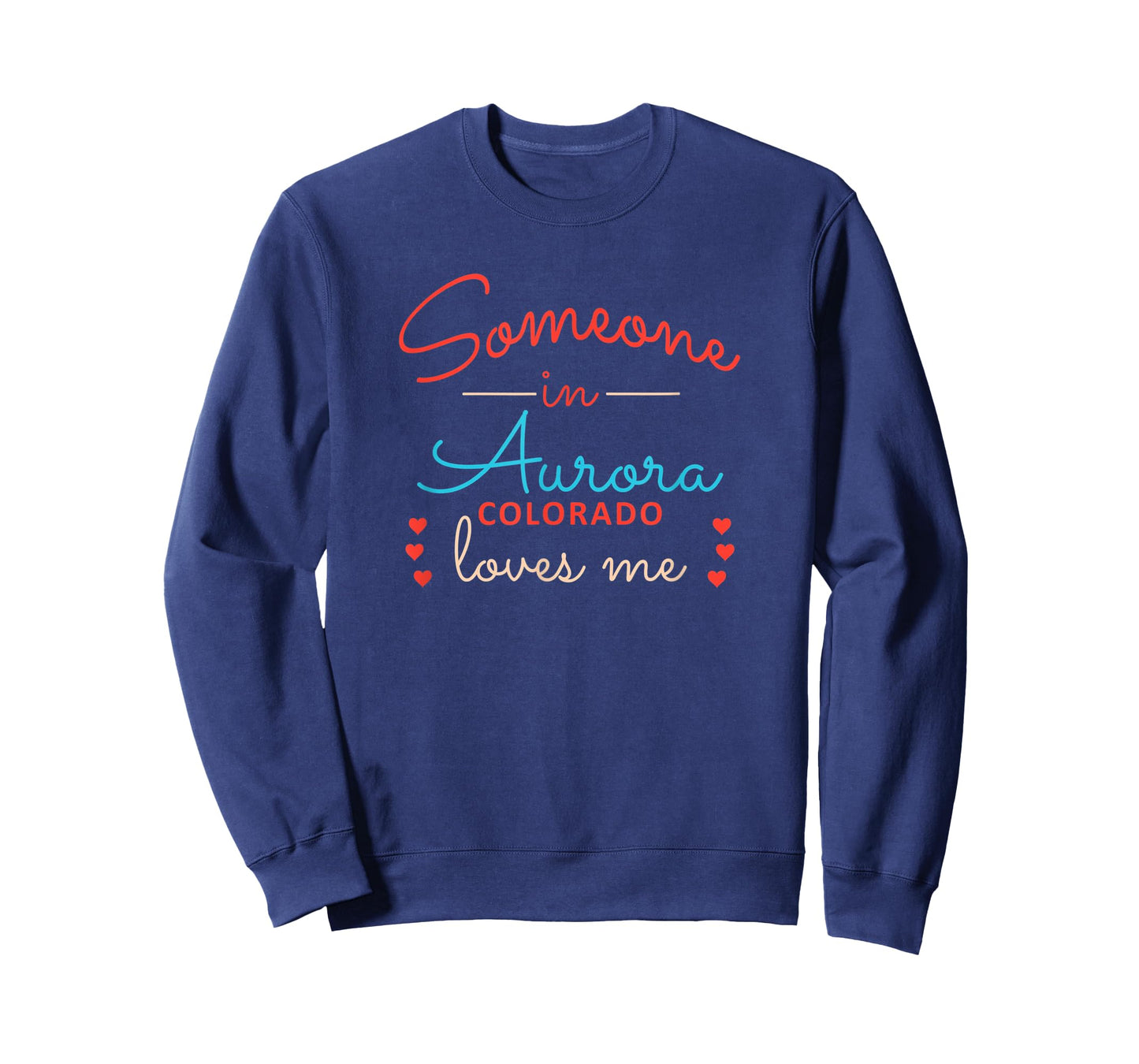 Someone in Aurora Colorado Loves Me T-Shirt