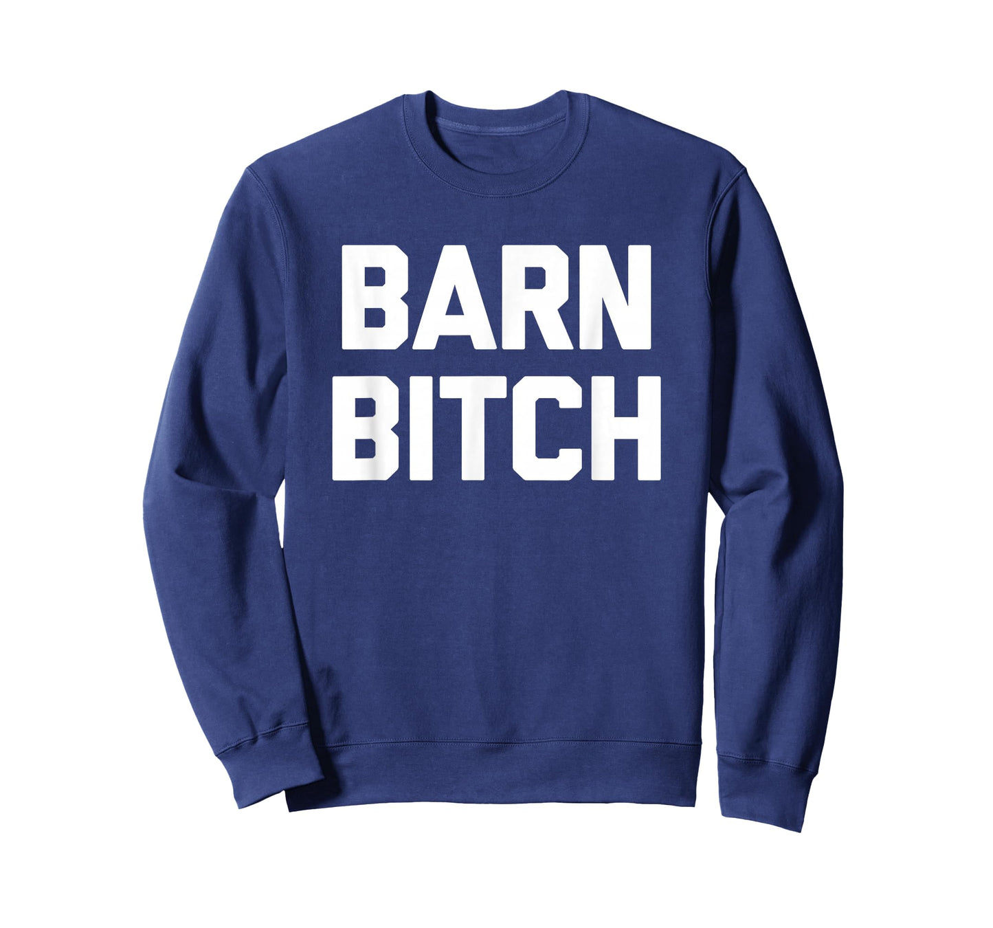 Barn Bitch T-Shirt funny saying sarcastic farming farmer T-Shirt