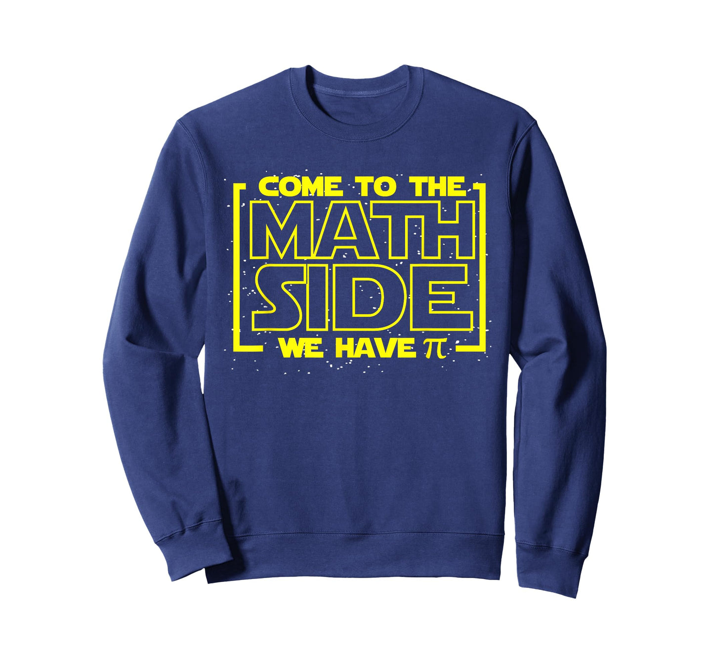 Come To The Math Side We Have Pi Funny Math Designers T-Shirt