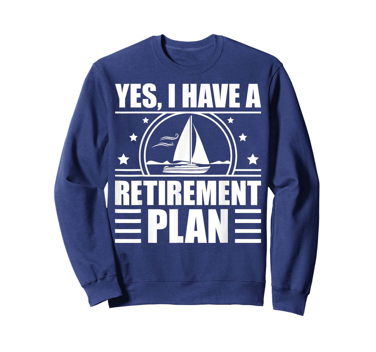 Funny Sailing Designs For Men Women Sailing Retirement Plan T-Shirt