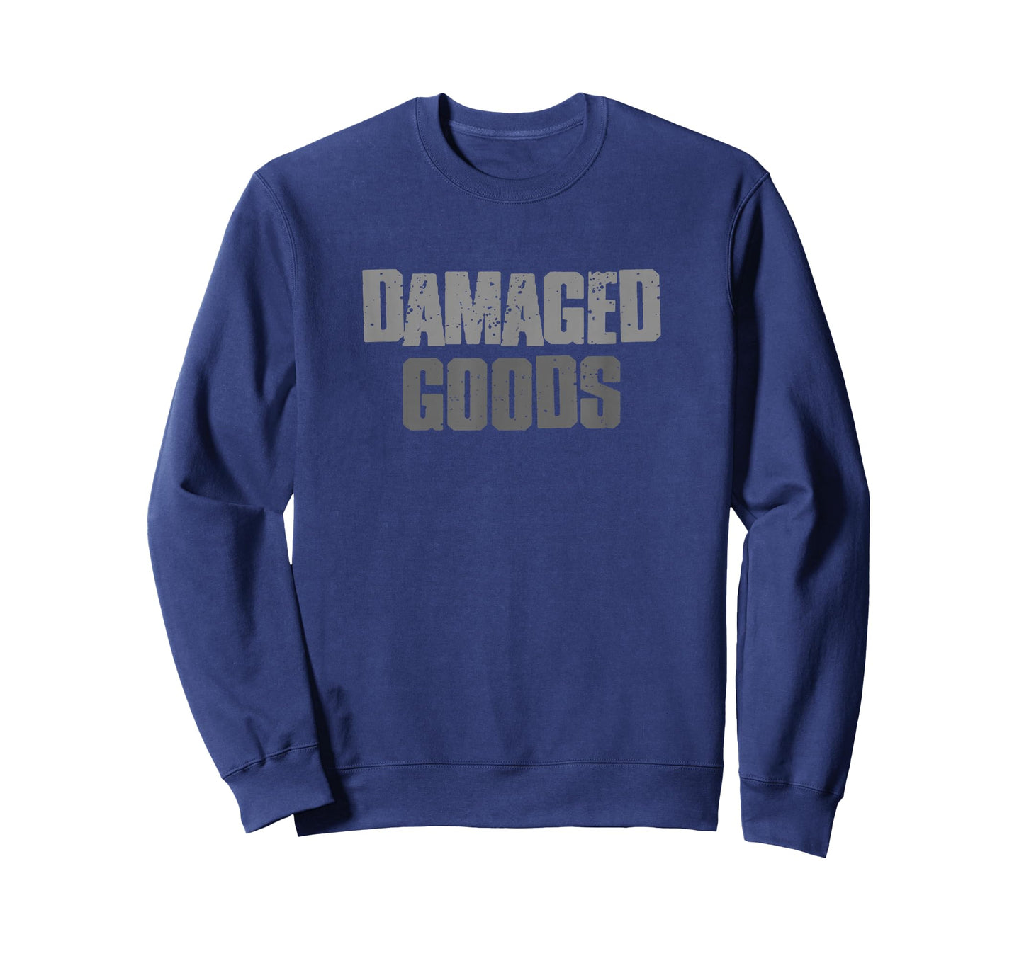 Damaged Goods Funny Sarcastic Self-Deprecating T-Shirt