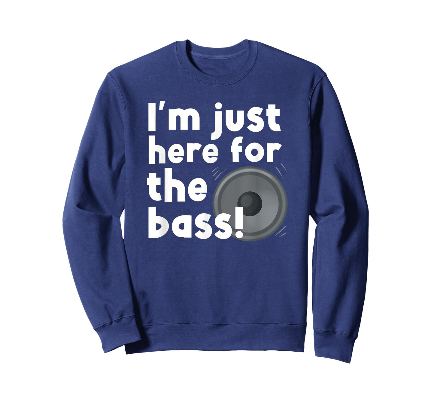 I’m Just Here For The Bass D&B Lovers T-Shirt