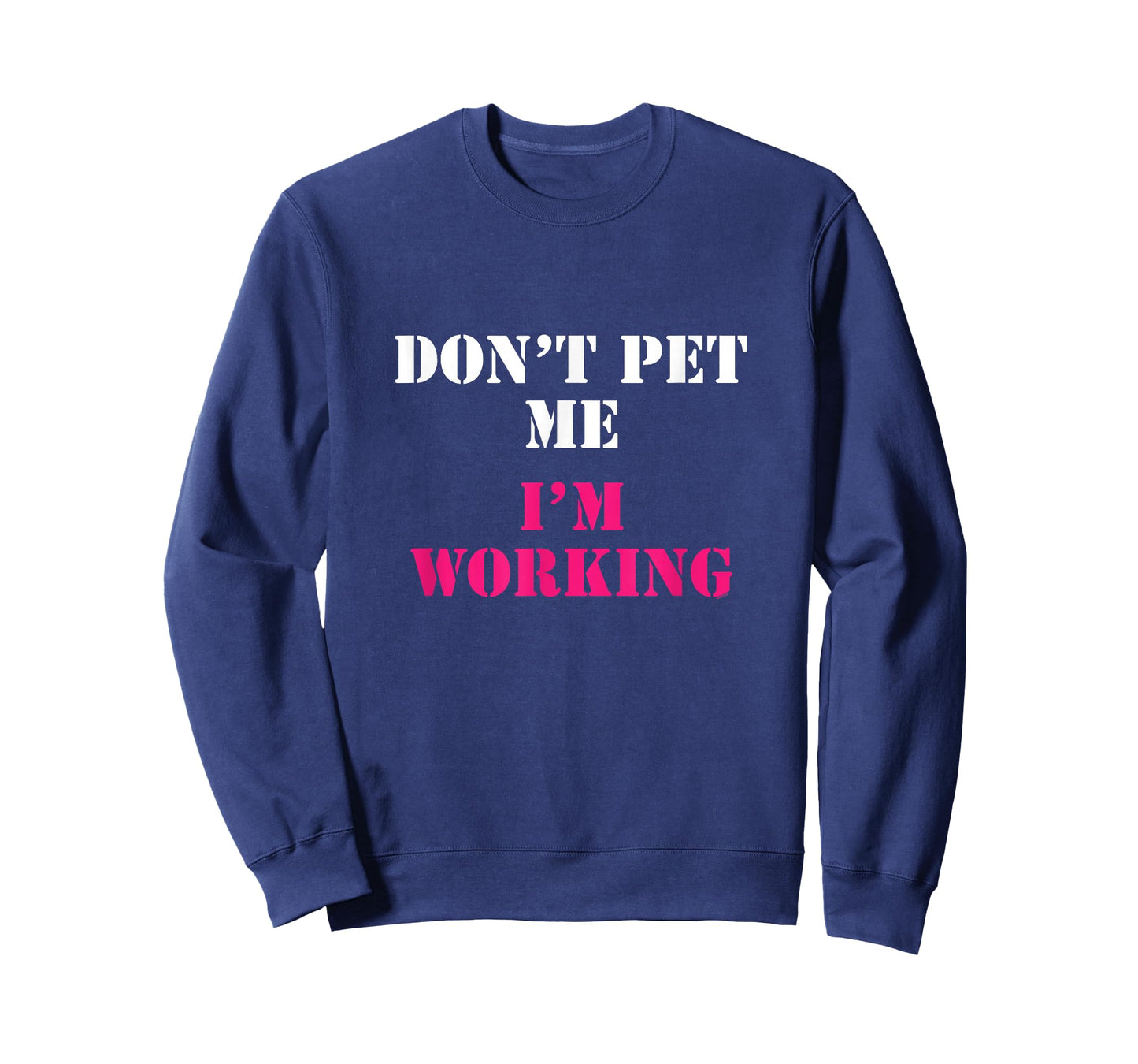 Don't Pet Me I'm Working Funny Service T-shirt T-Shirt