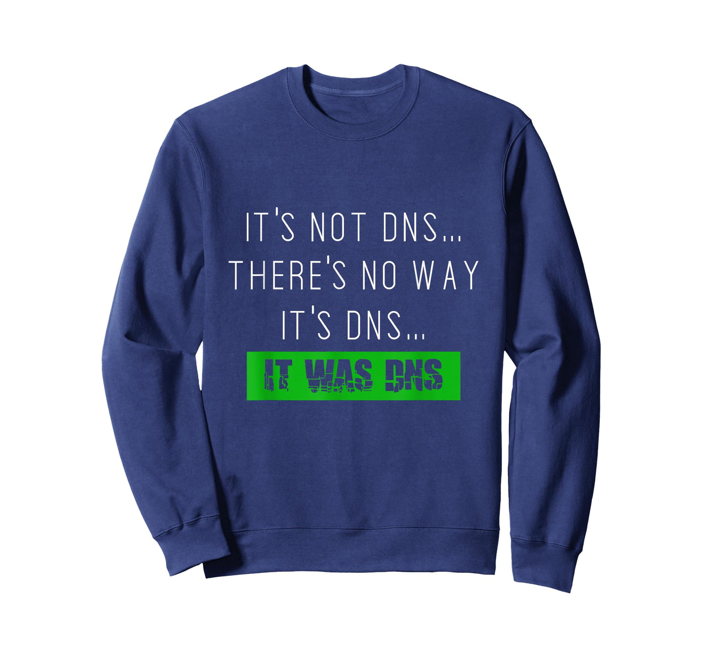 Always DNS sysadmin network administrator tshirt T-Shirt