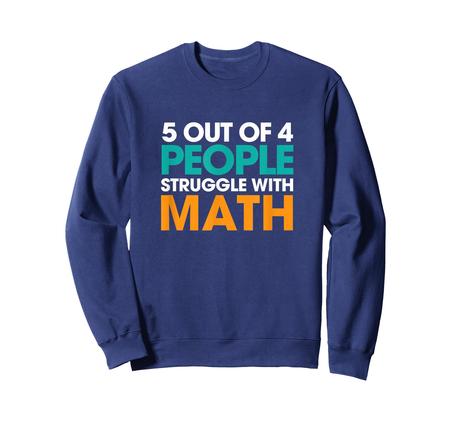 5 Out Of 4 People Struggle With Math T-Shirt