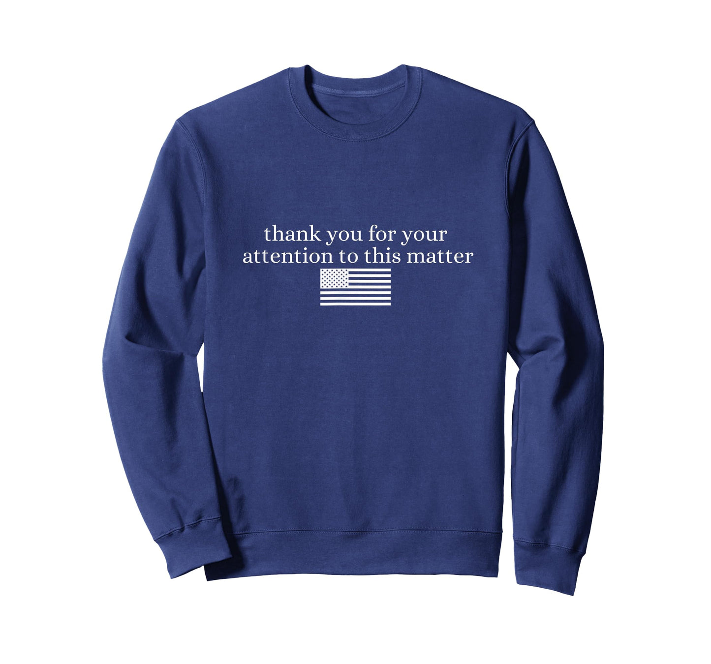 American Flag Thank You For Your Attention To This Matter T-Shirt