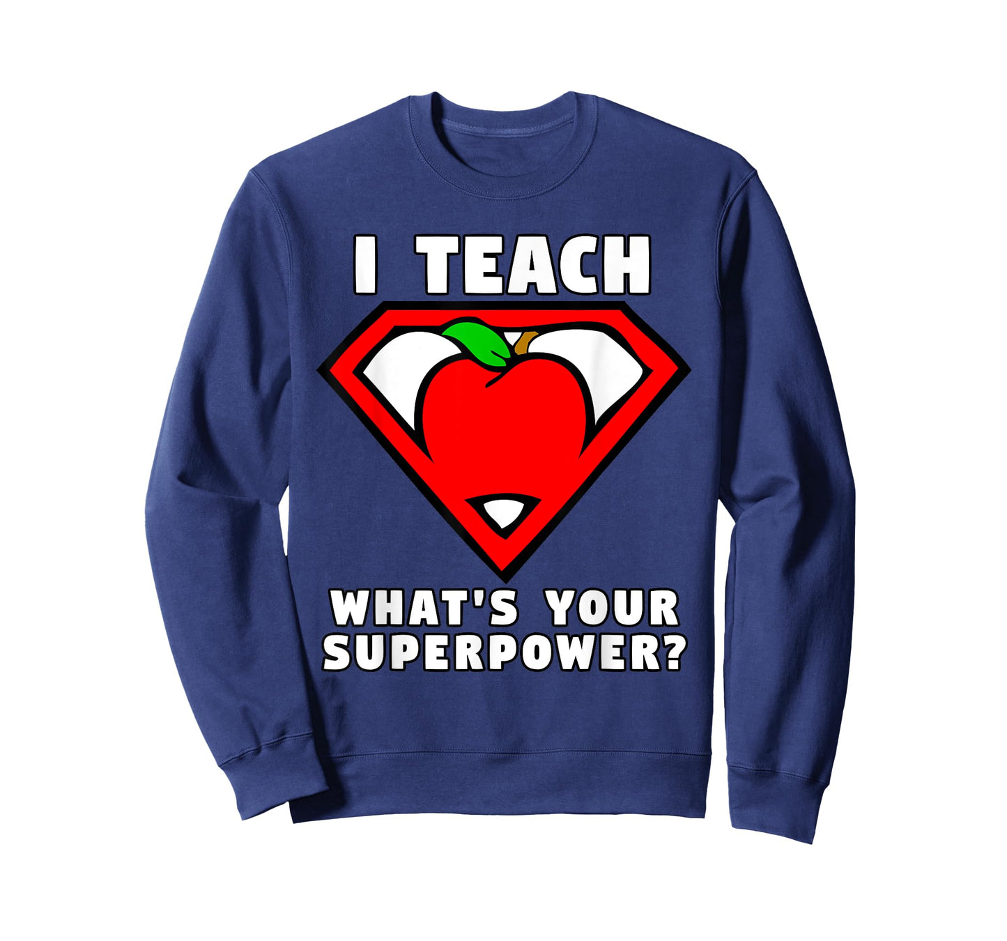 I Teach What's Your Superpower Superhero Teacher Apple Shirt T-Shirt