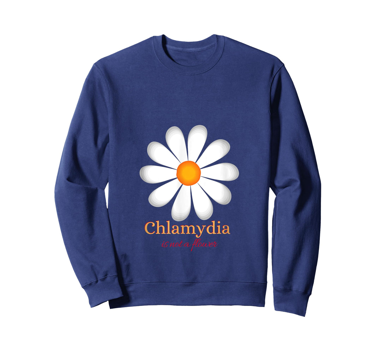 Chlamydia Is Not a Flower T-Shirt