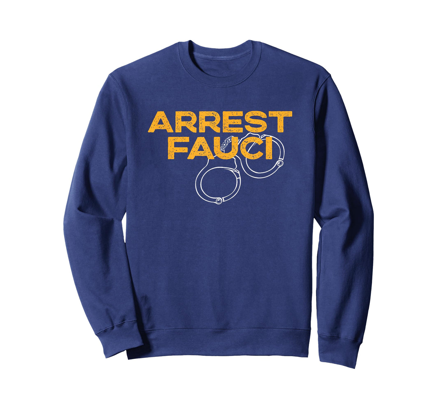 Arrest Fauci - Anti Dr. Fauci Political T-Shirt