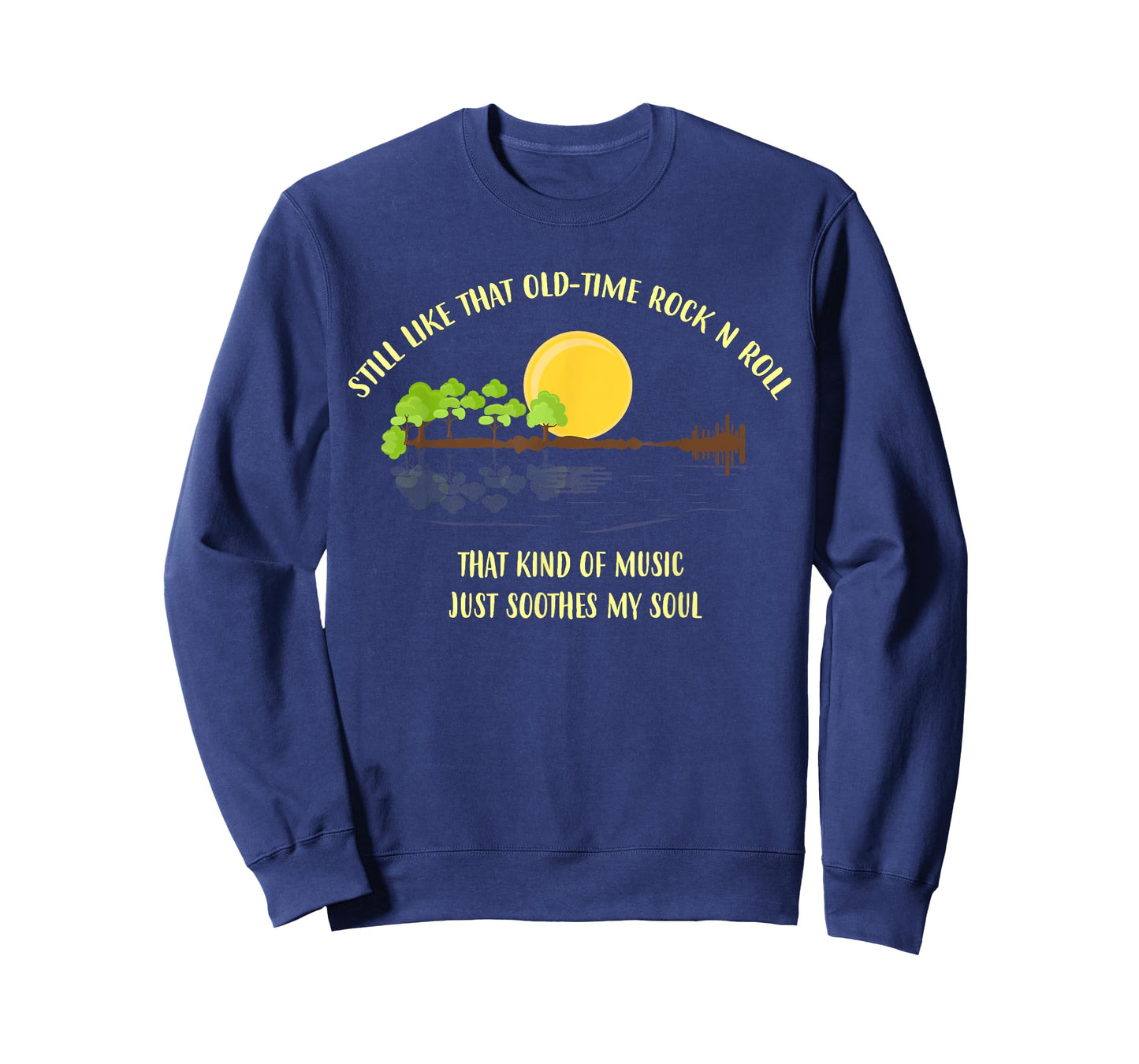 Still Like That Old-Time Rock 'N' Roll - Rock and Roll lover T-Shirt
