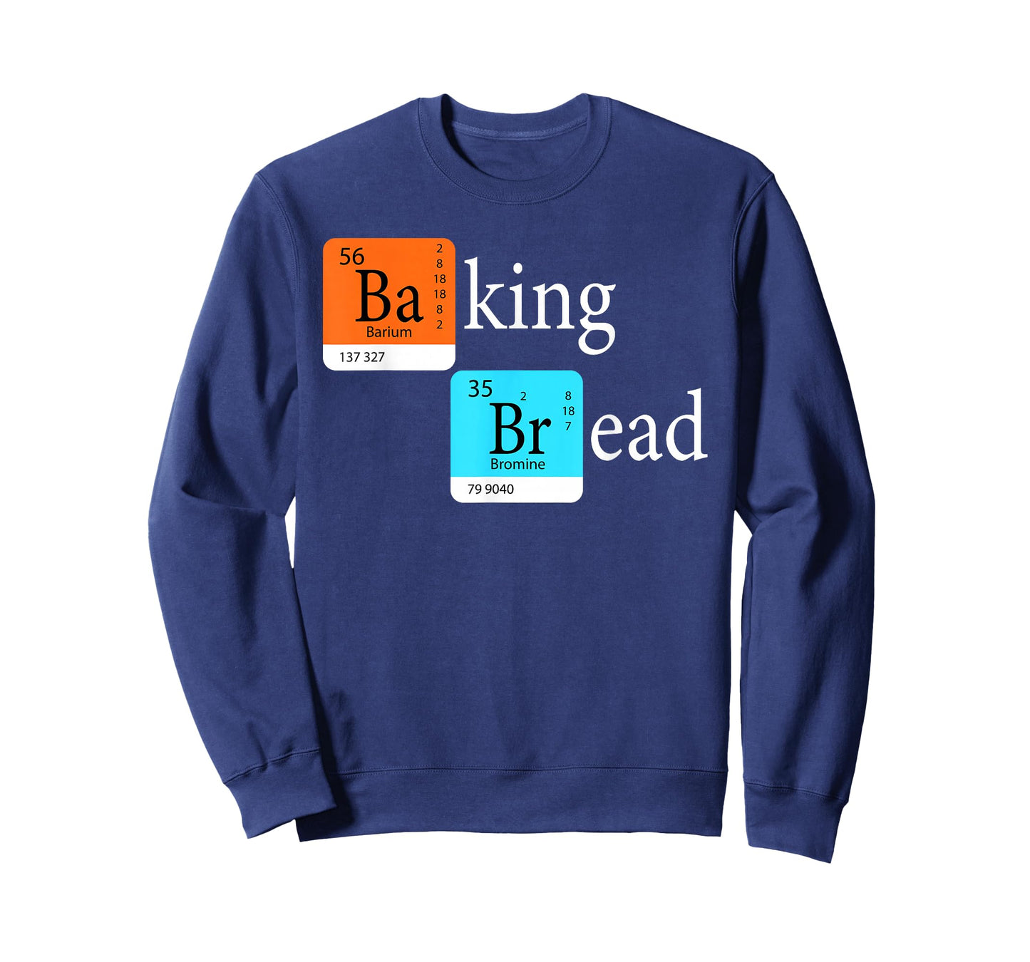 Baking Bread - Funny Baker Bread Making Maker Periodic Table T-Shirt