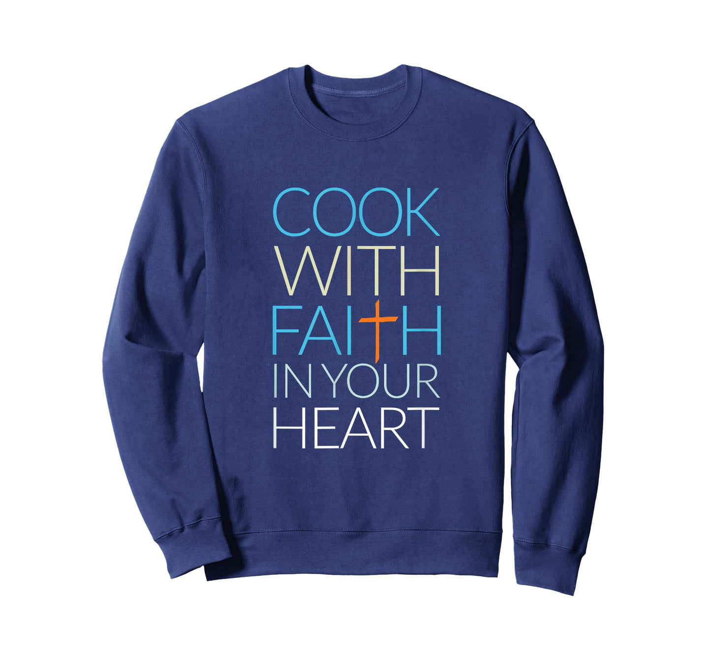 Cook With Faith In Your Heart, Christian Cooking T-Shirt
