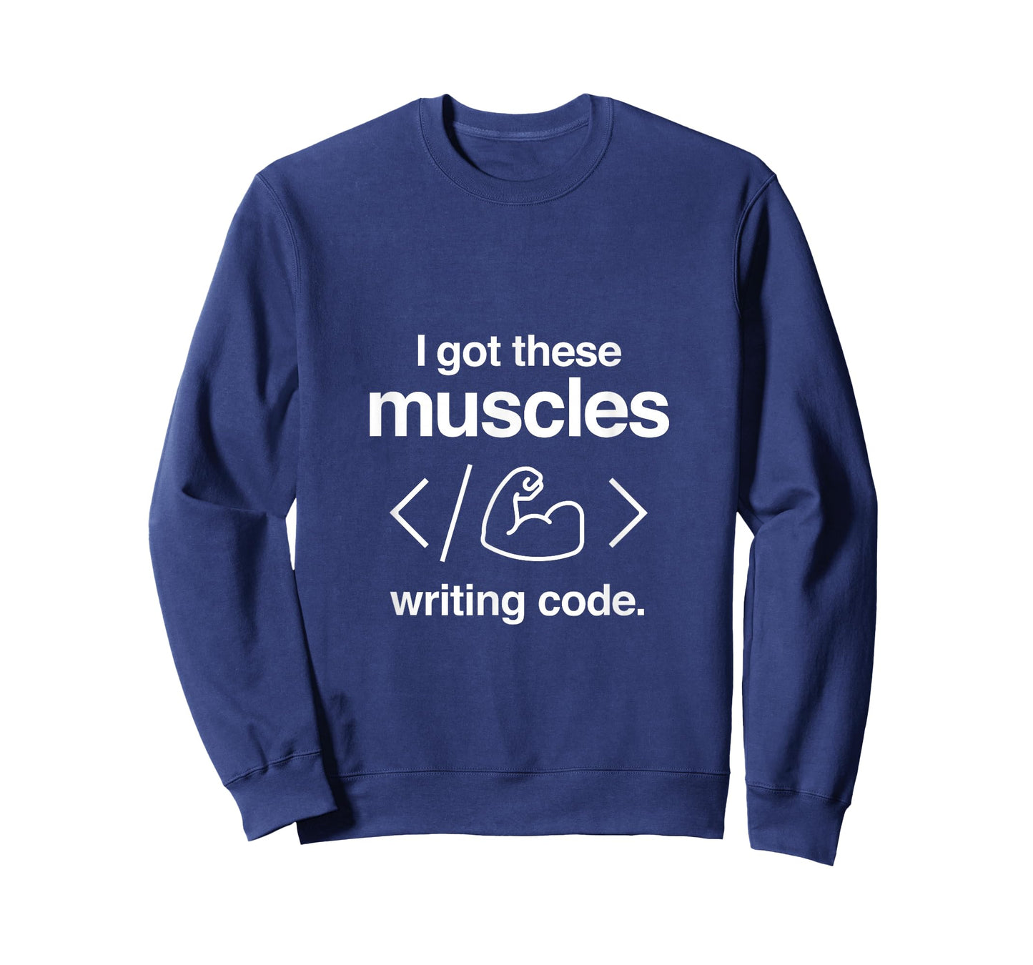 I Got These Muscles Writing Code Funny Computer Coder T-Shirt