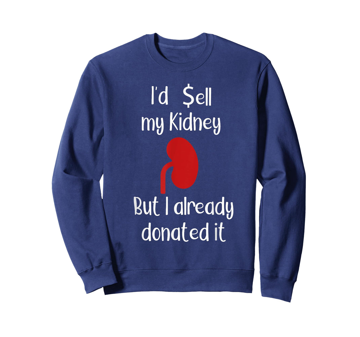 Comedy I'd sell my Kidney but I already donated it donor tee