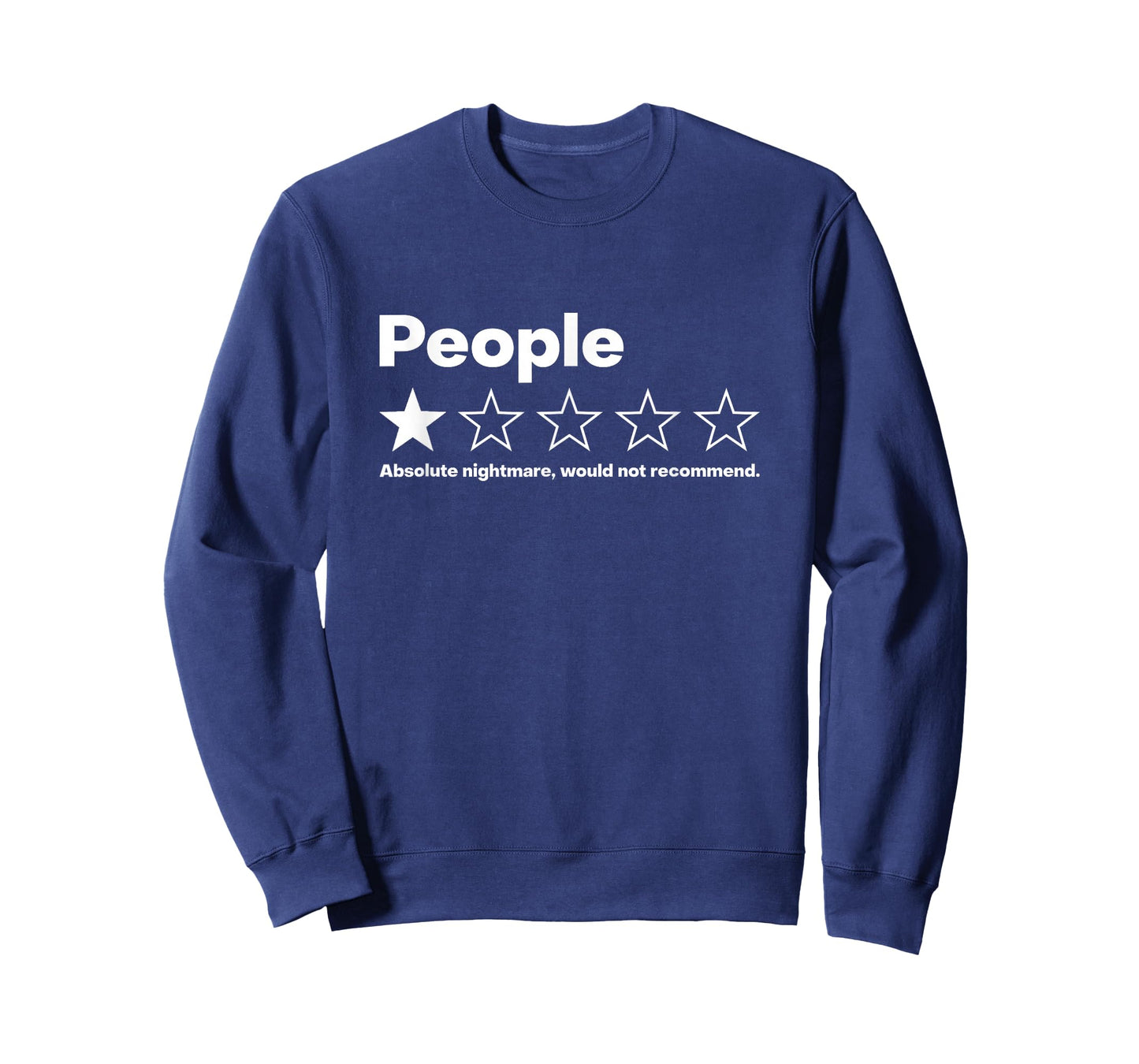 People Absolute Nightmare Would Not Recommend T-Shirt