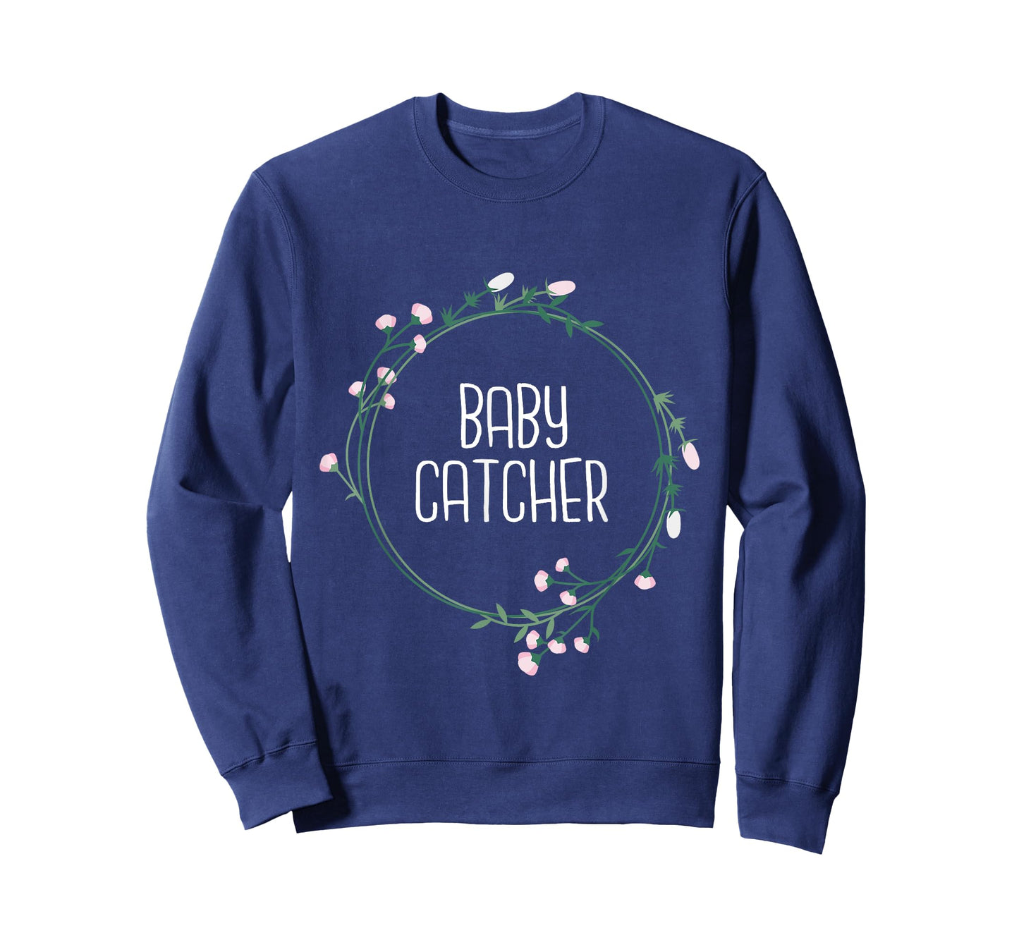 Baby Catcher - Gynecology Doula Midwifery Childbirth Worker T-Shirt