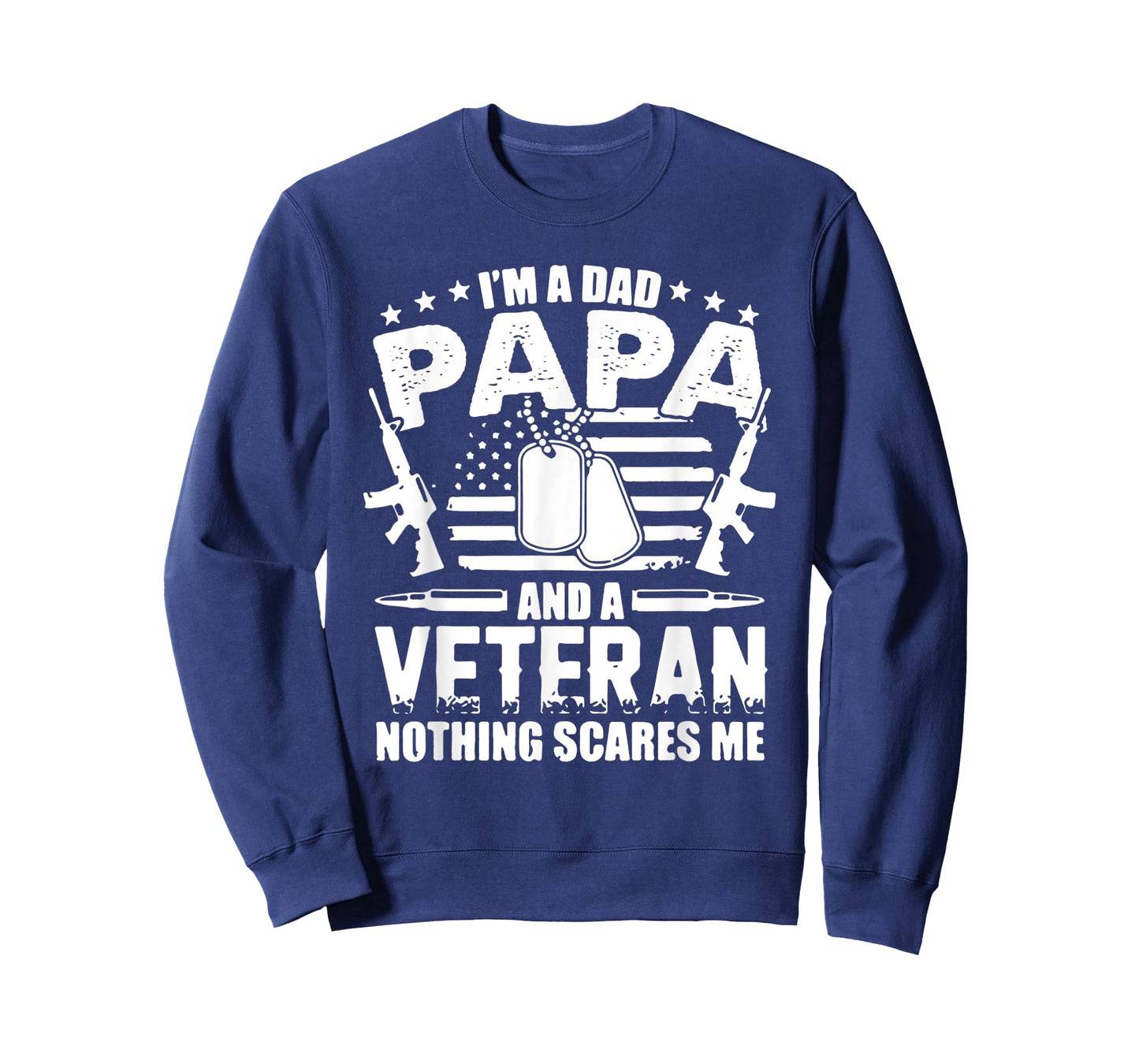 Mens I'M A DAD PAPA AND A VETERAN AND NOTHING SCARES ME T-Shirt