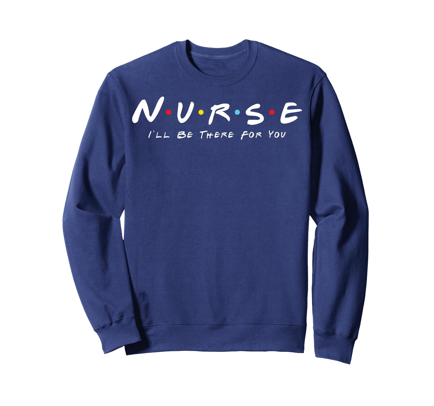 Cute Nurse I will Be There For You Gifts For RN & LPN T-Shirt