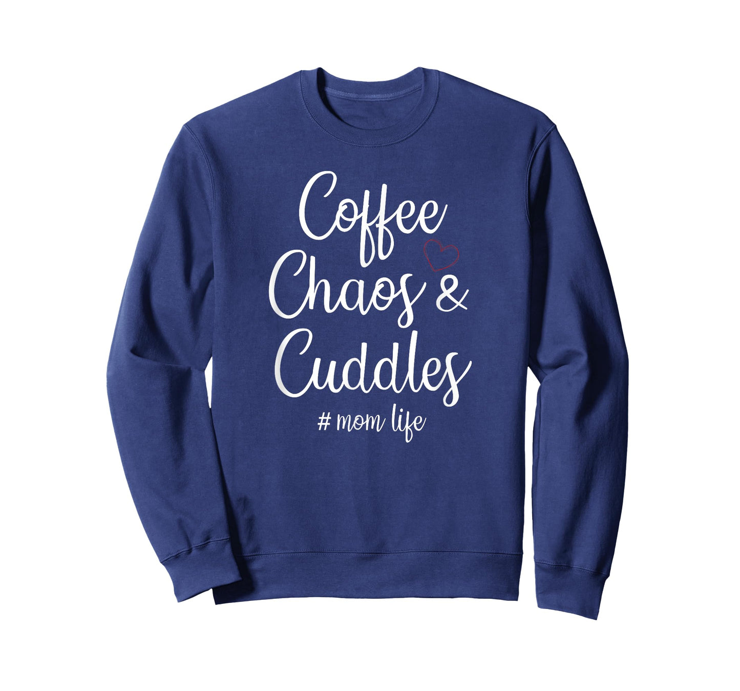 Coffee Chaos And Cuddles Mom Life Mother's Day Coffee Mom T-Shirt