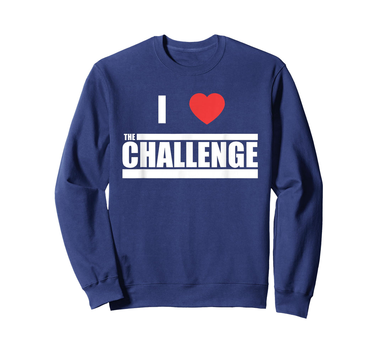 Challenge I Love The Challenge T-Shirt