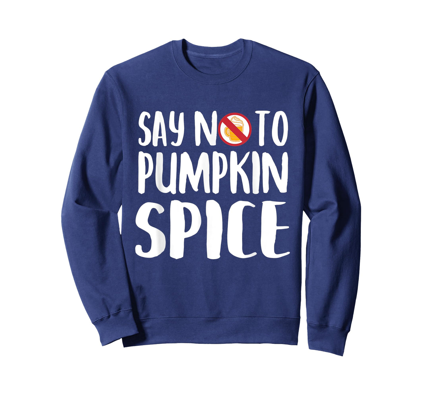 Say No To Pumpkin Spice Halloween Fall Season Gift T-Shirt