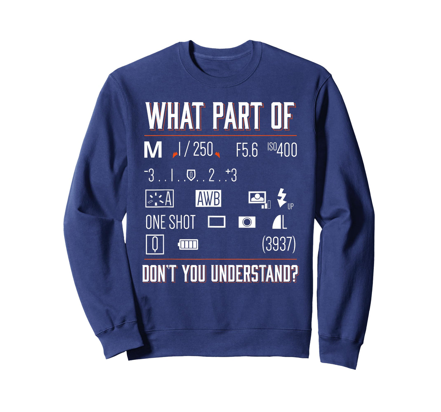 What Part Of Dont You Understand Photography Saying T Shirt T-Shirt