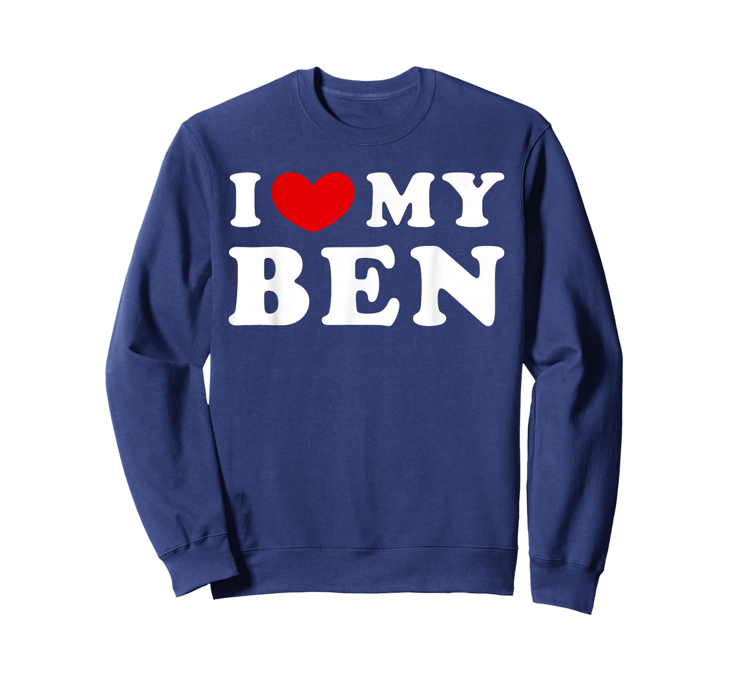 I Love My Ben, I Love My Ben T-Shirt