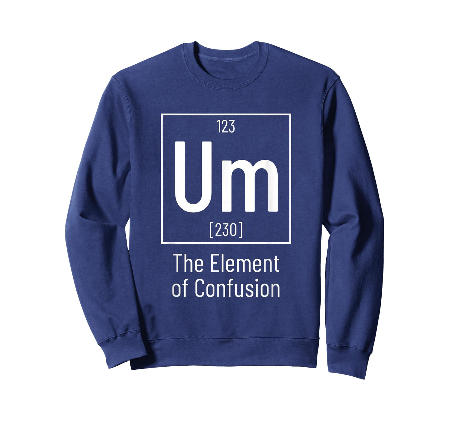 Chemistry Pun - Um Element of Confusion - Chemist T-Shirt