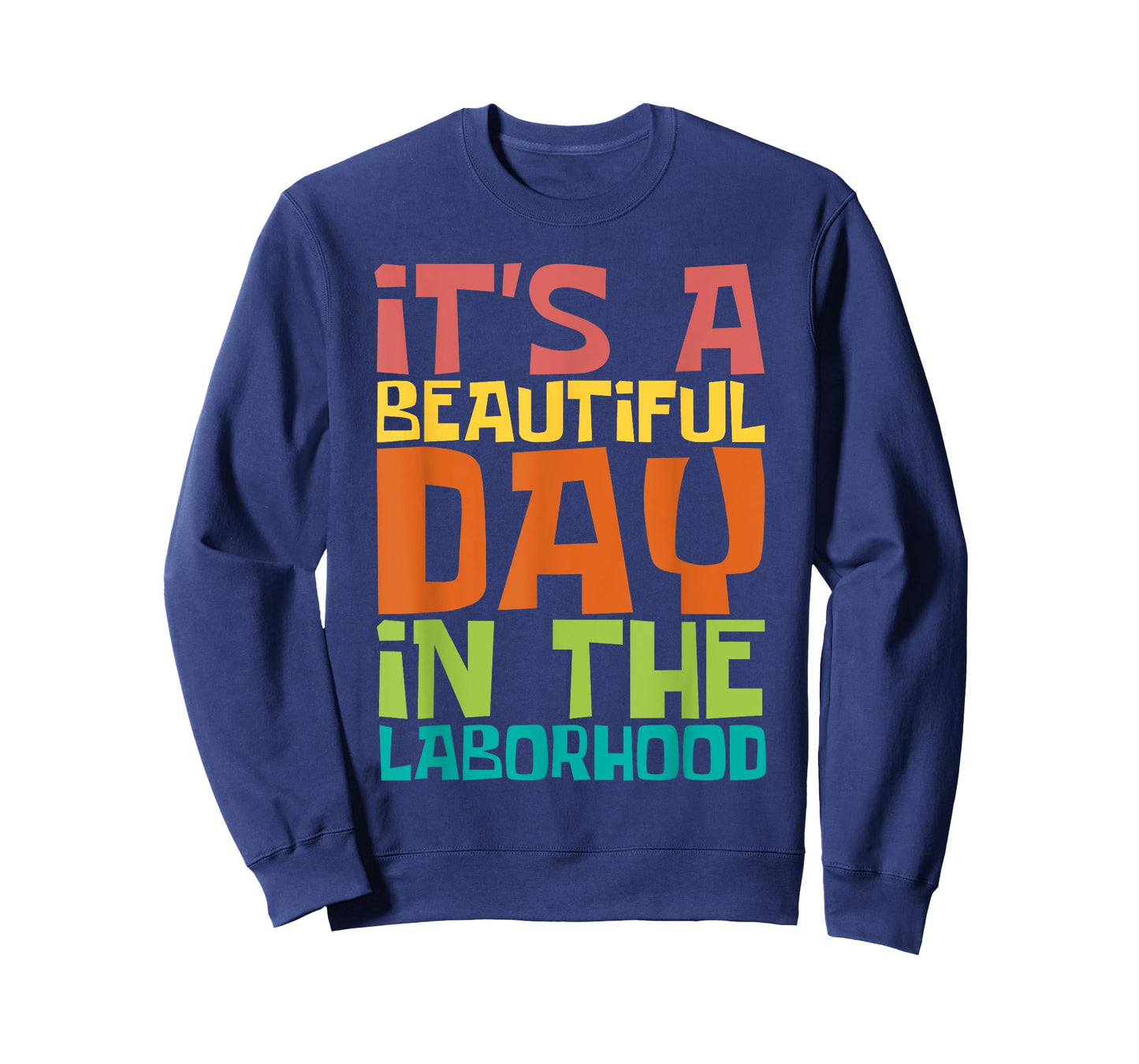 A Beautiful Day In The Laborhood - Doula Midwife Midwives T-Shirt